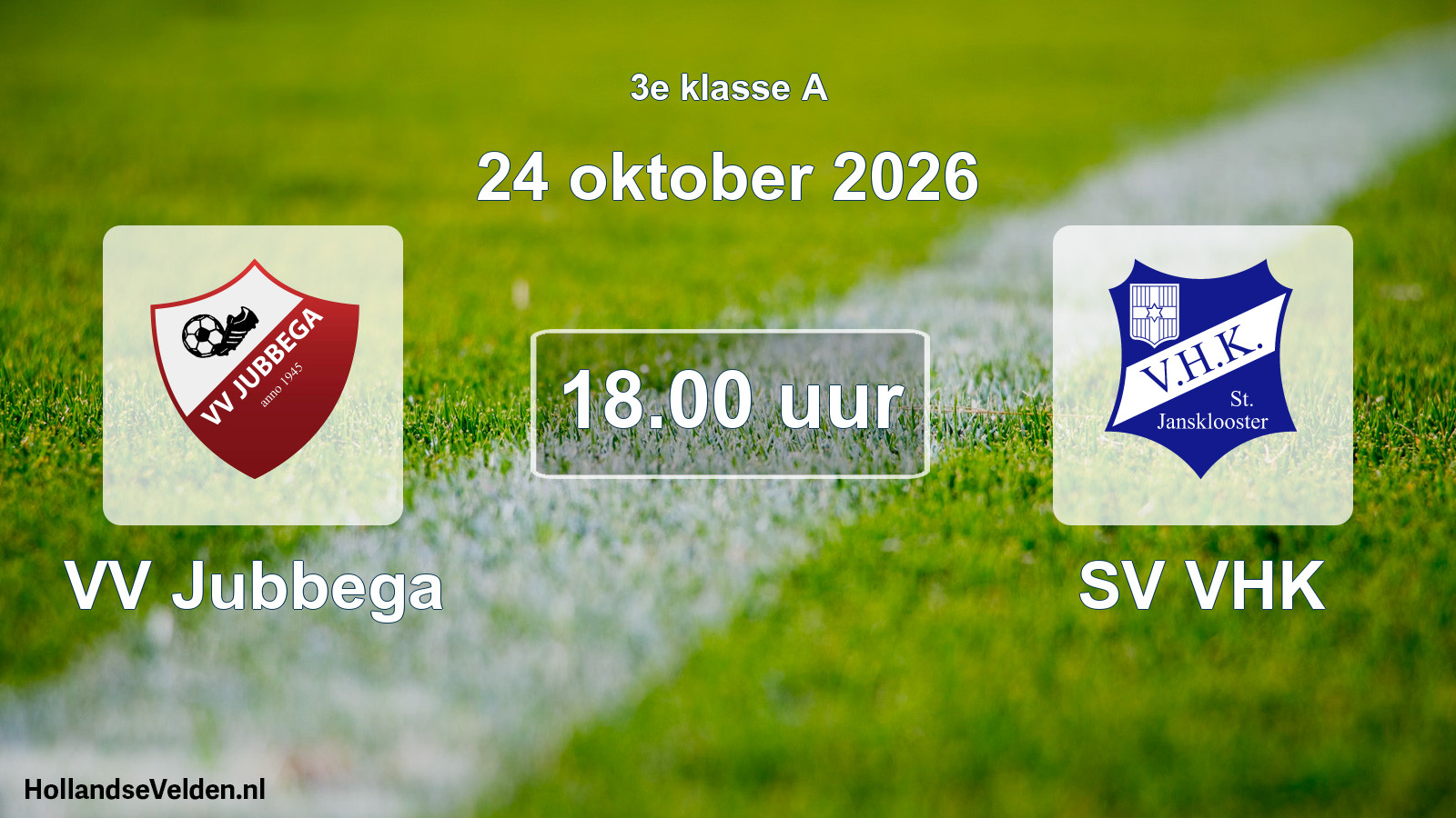 Geplande wedstrijd: VV Jubbega - SV VHK (24 oktober 2026)