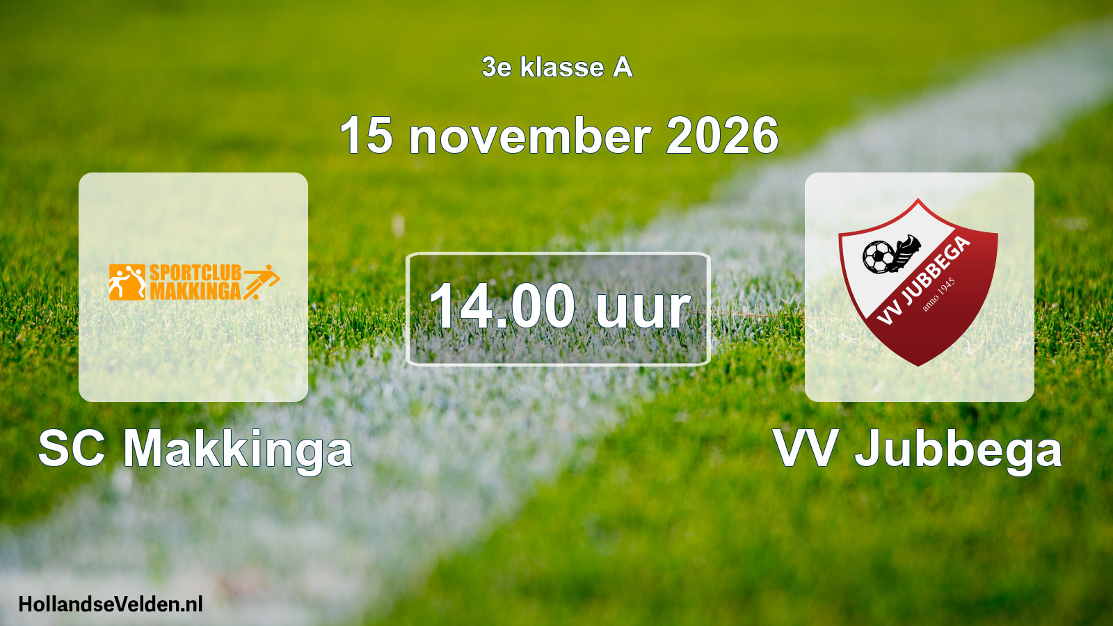 Geplande wedstrijd: SC Makkinga - VV Jubbega (15 november 2026)