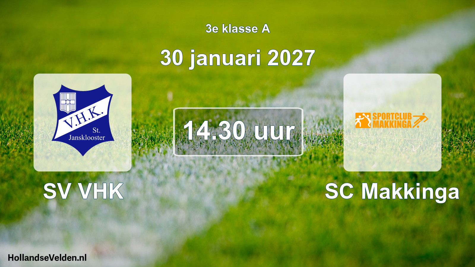 Geplande wedstrijd: SV VHK - SC Makkinga (30 januari 2027)