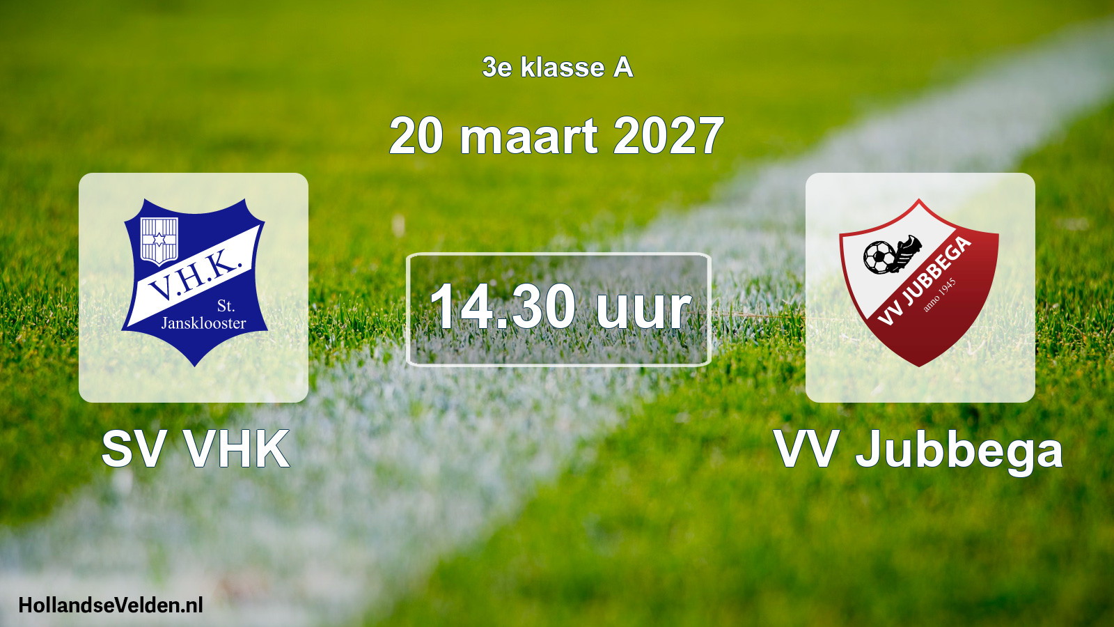Geplande wedstrijd: SV VHK - VV Jubbega (20 maart 2027)