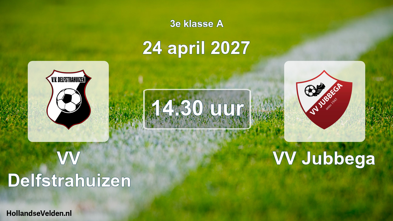 Geplande wedstrijd: VV Delfstrahuizen - VV Jubbega (24 april 2027)