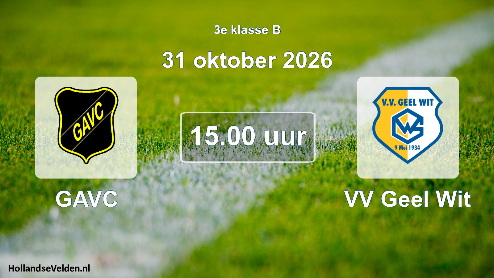 Geplande wedstrijd: GAVC - VV Geel Wit (31 oktober 2026)