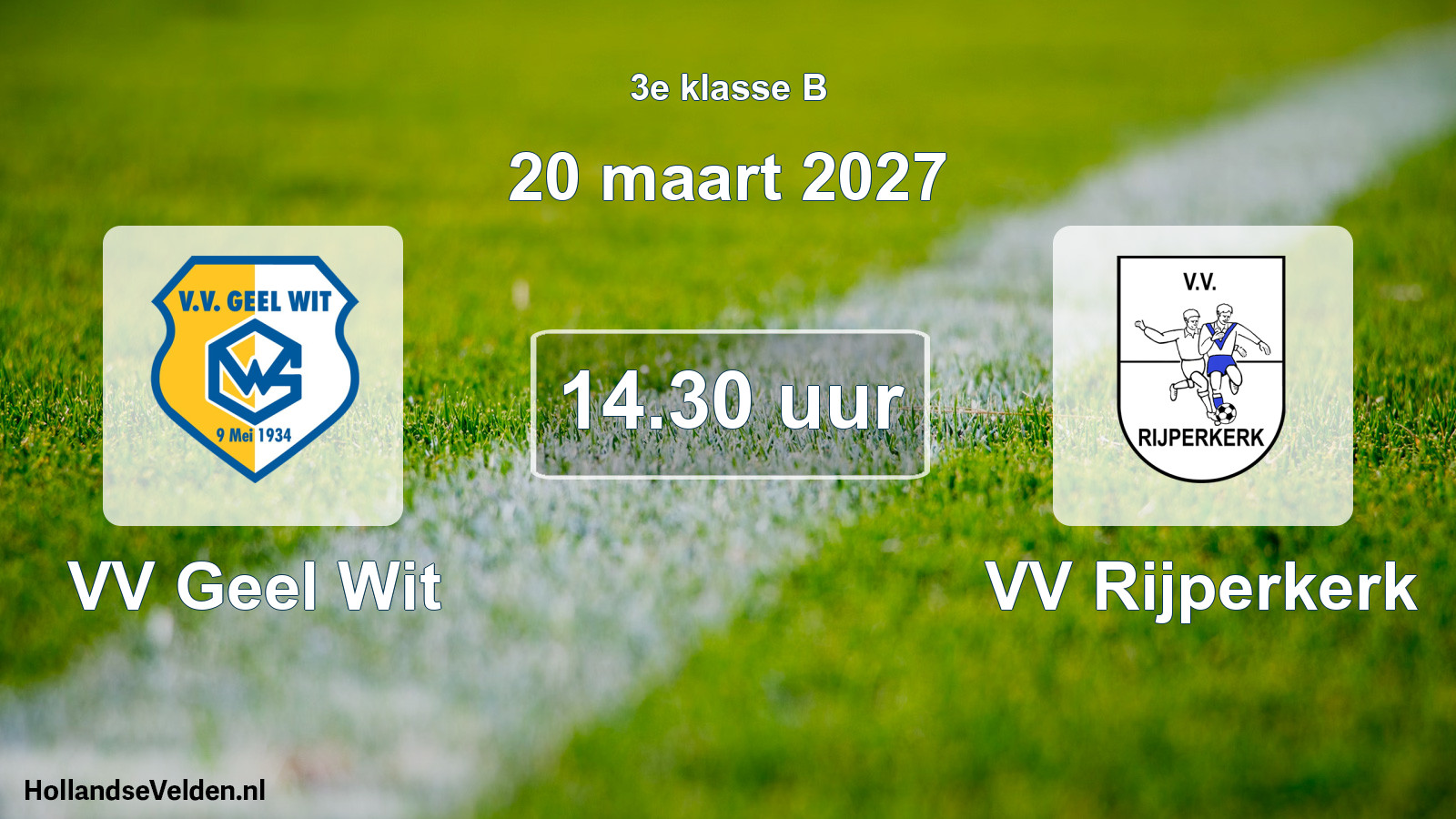 Geplande wedstrijd: VV Geel Wit - VV Rijperkerk (20 maart 2027)