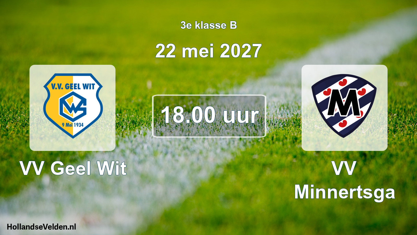 Geplande wedstrijd: VV Geel Wit - VV Minnertsga (22 mei 2027)