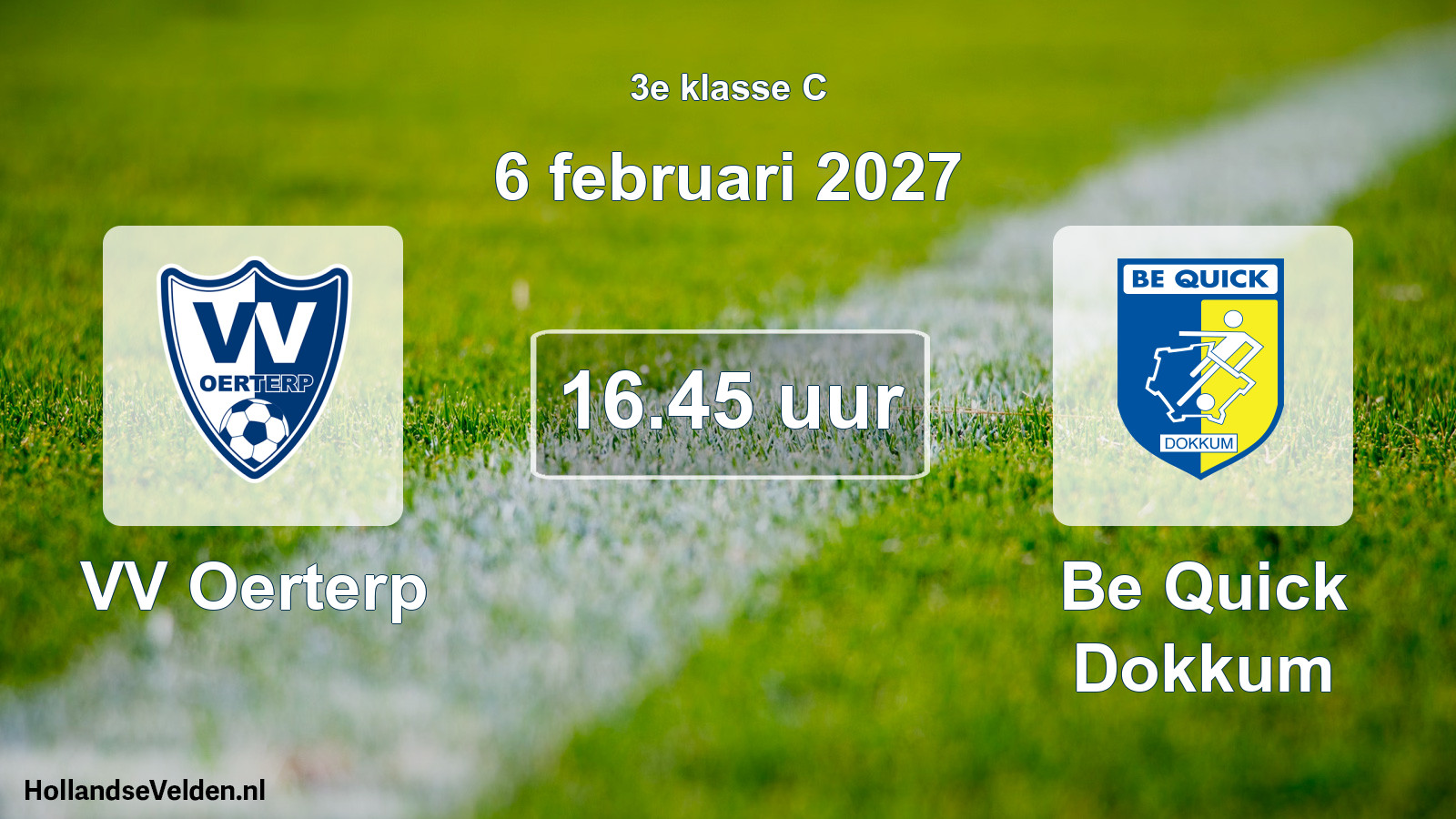 Geplande wedstrijd: VV Oerterp - Be Quick Dokkum (6 februari 2027)