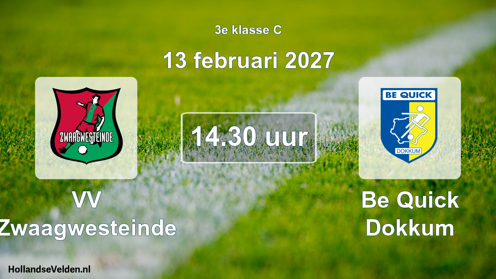 Geplande wedstrijd: VV Zwaagwesteinde - Be Quick Dokkum (13 februari 2027)