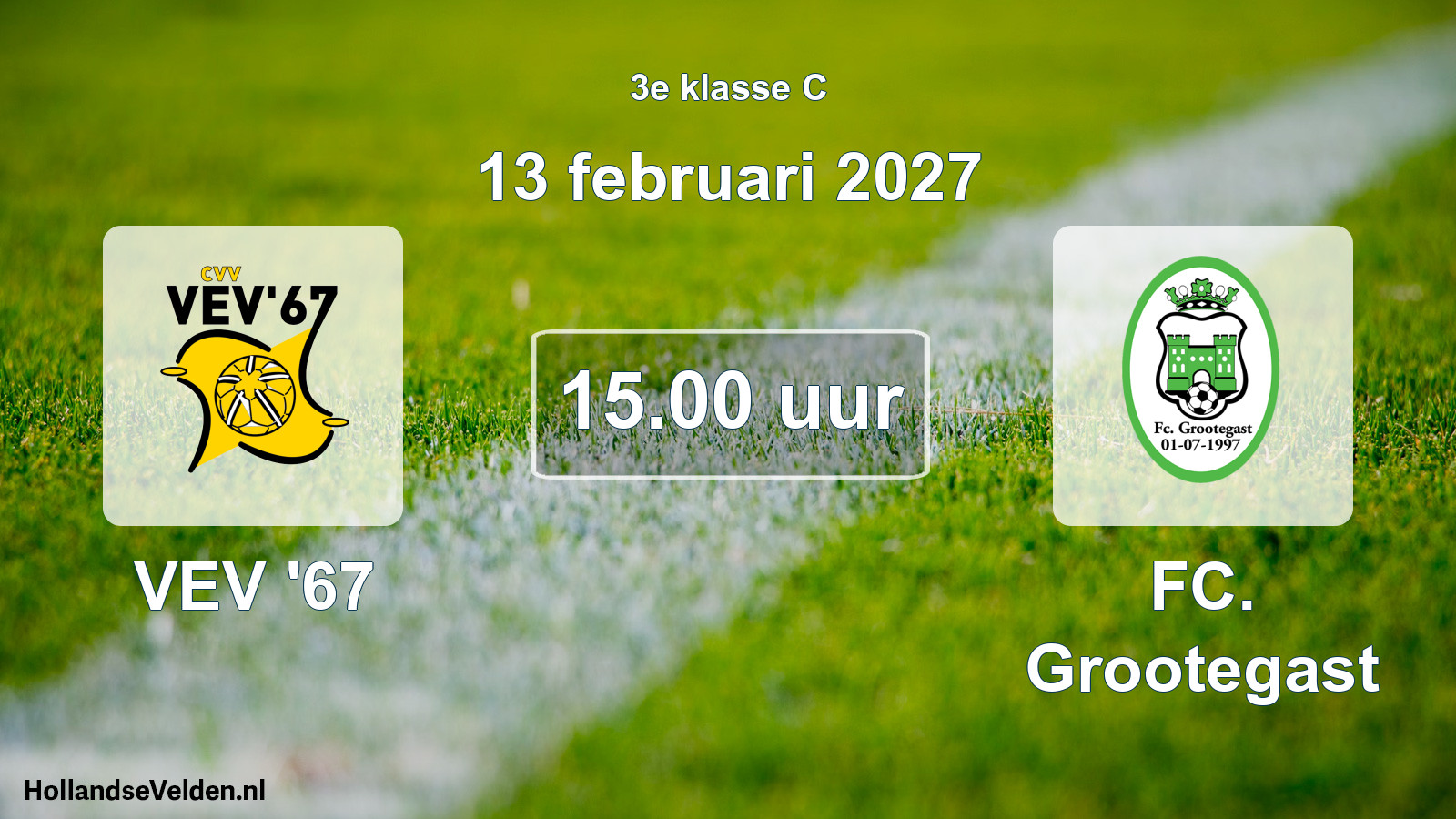 Geplande wedstrijd: VEV '67 - FC. Grootegast (13 februari 2027)