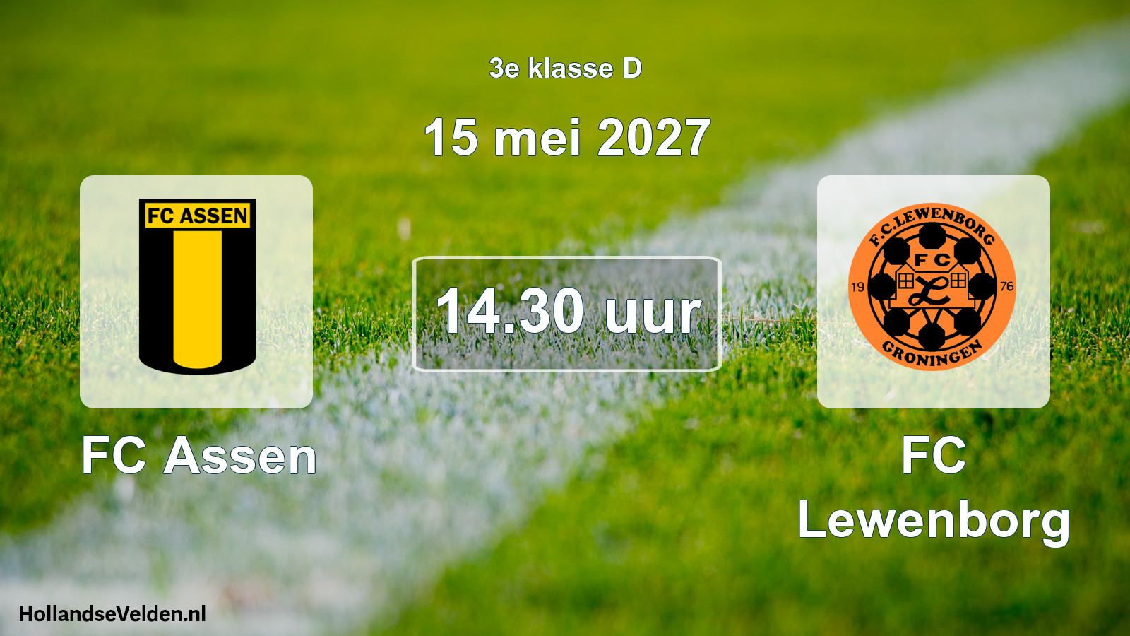 Geplande wedstrijd: FC Assen - FC Lewenborg (15 mei 2027)