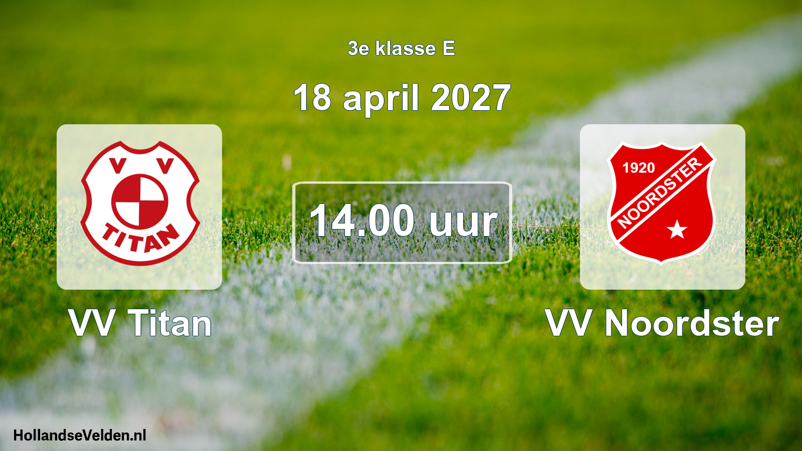 Geplande wedstrijd: VV Titan - VV Noordster (18 april 2027)