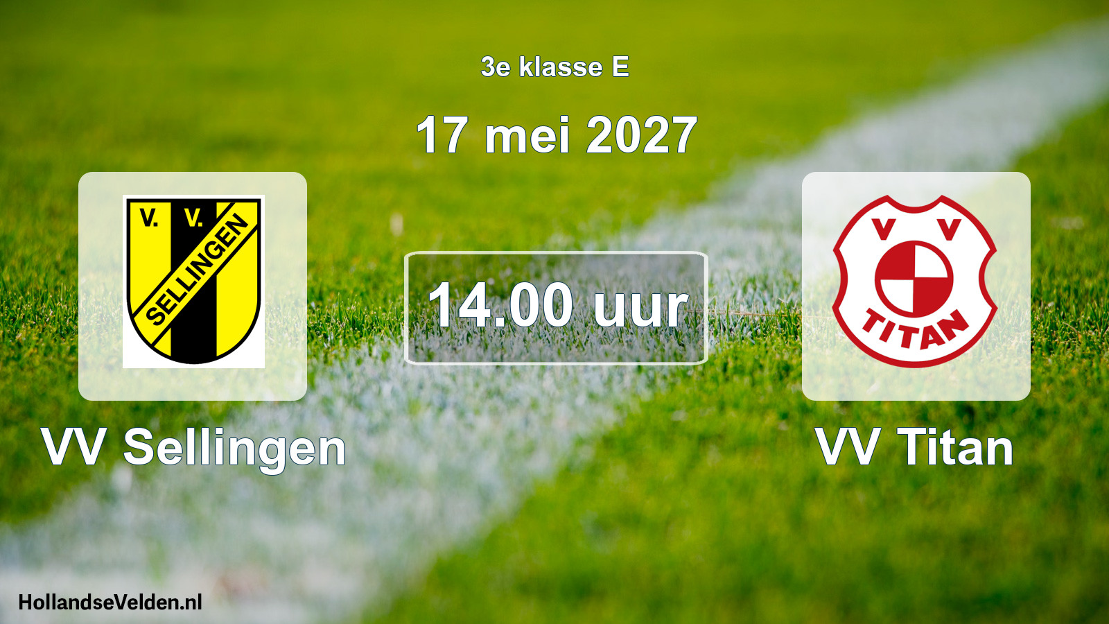 Geplande wedstrijd: VV Sellingen - VV Titan (17 mei 2027)