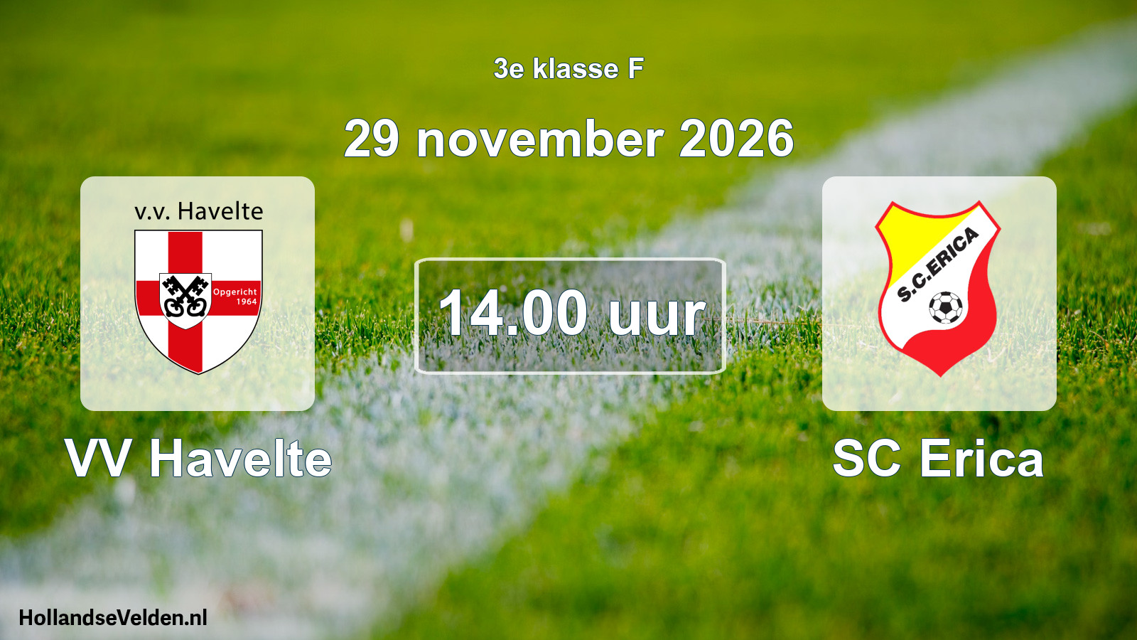 Geplande wedstrijd: VV Havelte - SC Erica (29 november 2026)