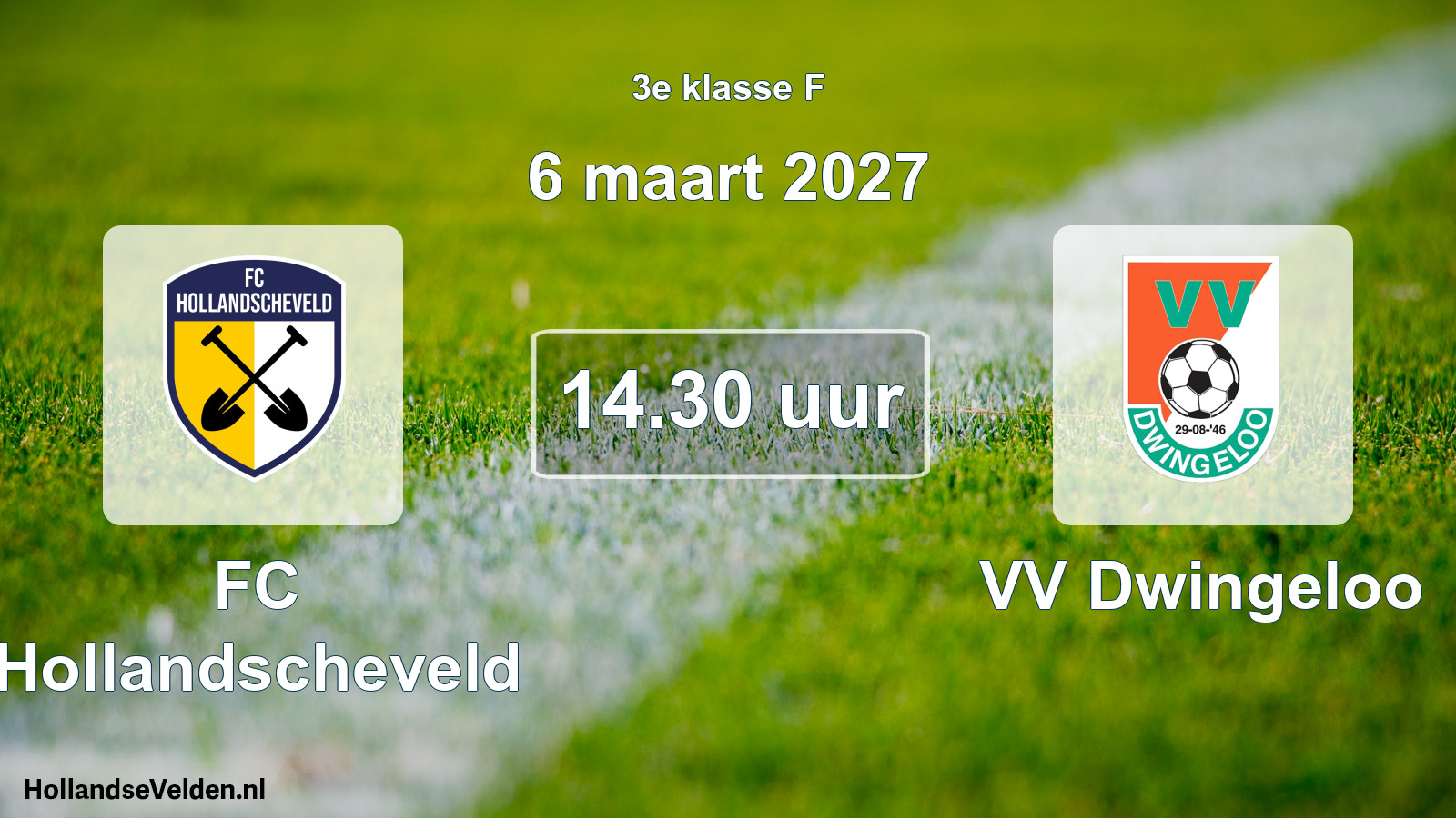 Scheduled Match: FC Hollandscheveld - VV Dwingeloo (6 March 2027)