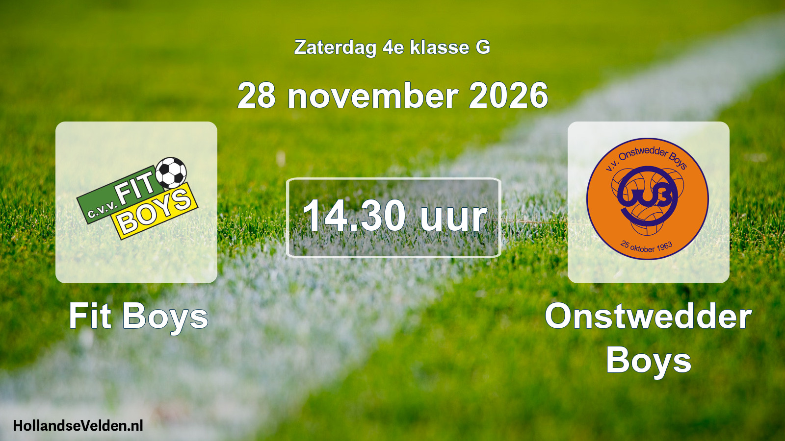 Geplande wedstrijd: Fit Boys - Onstwedder Boys (28 november 2026)