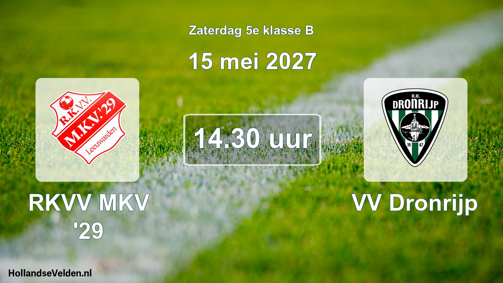 Geplande wedstrijd: RKVV MKV '29 - VV Dronrijp (15 mei 2027)