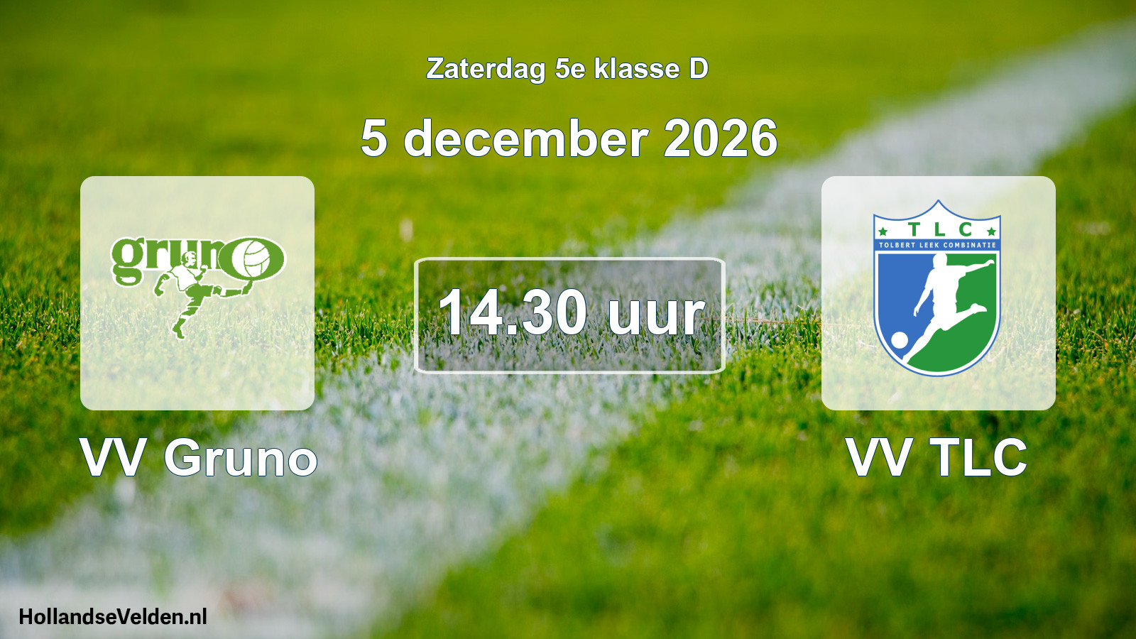 Geplande wedstrijd: VV Gruno - VV TLC (5 december 2026)