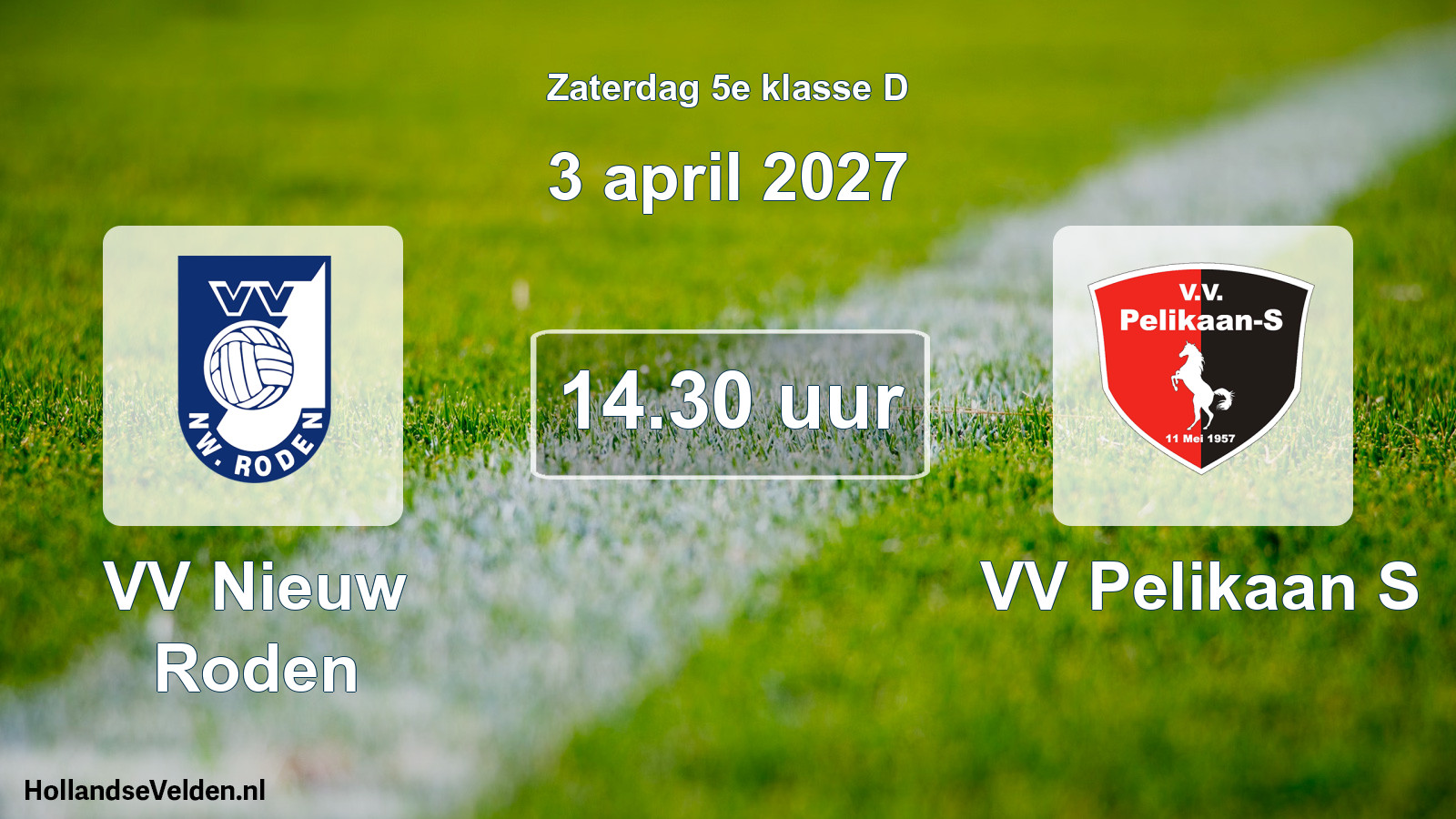 Scheduled Match: VV Nieuw Roden - VV Pelikaan S (3 April 2027)