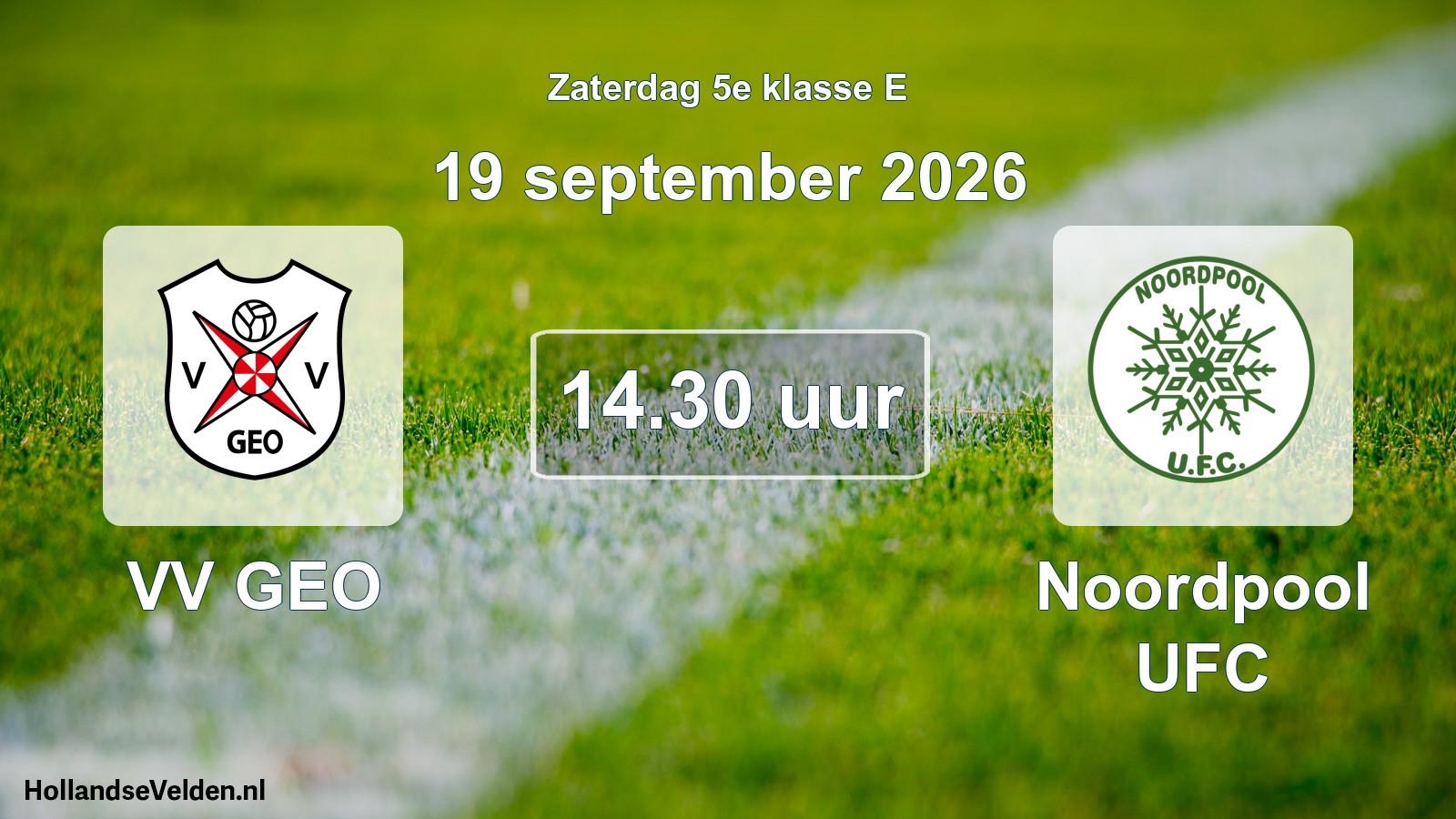 Geplande wedstrijd: VV GEO - Noordpool UFC (19 september 2026)