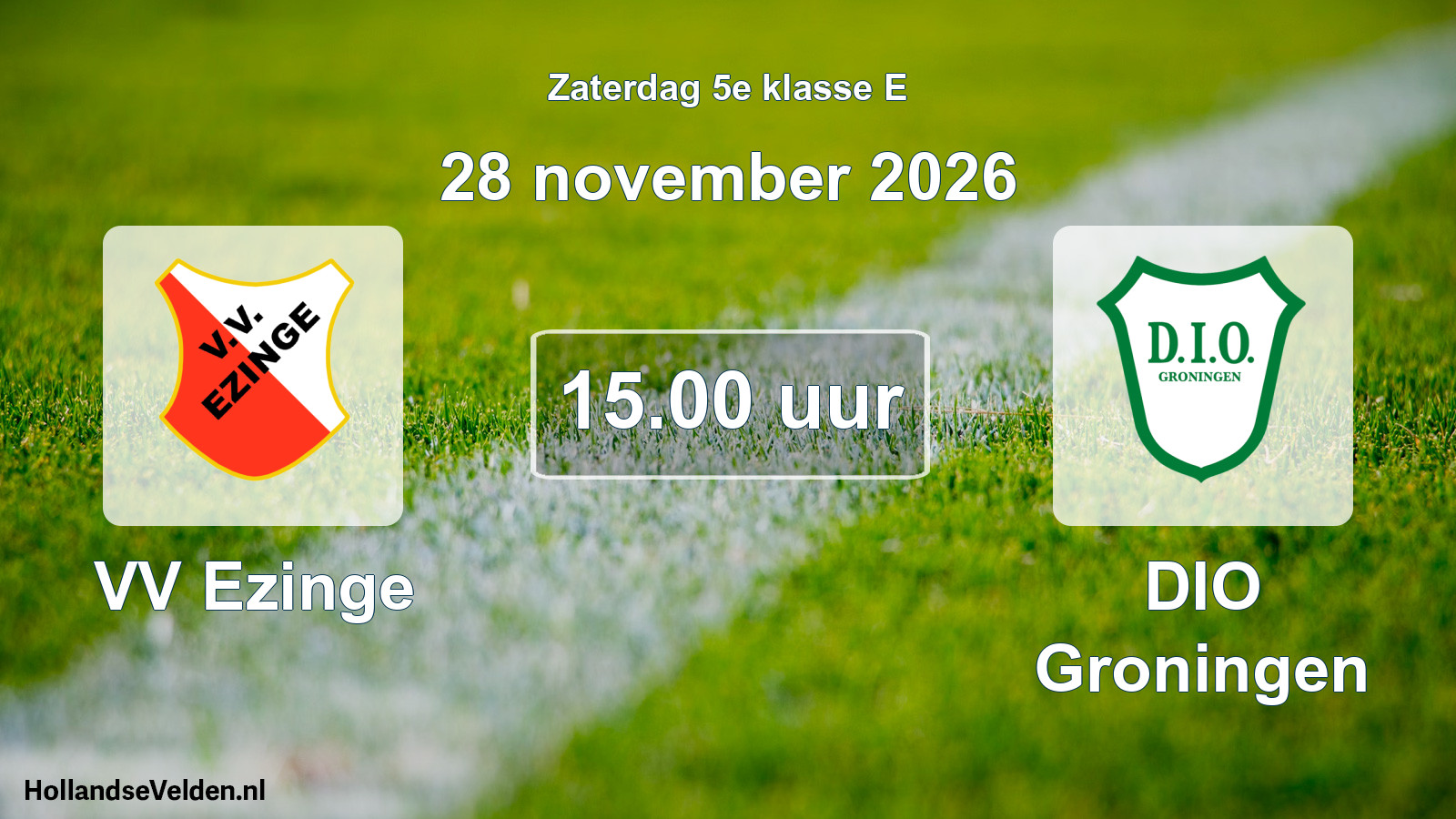 Geplande wedstrijd: VV Ezinge - DIO Groningen (28 november 2026)