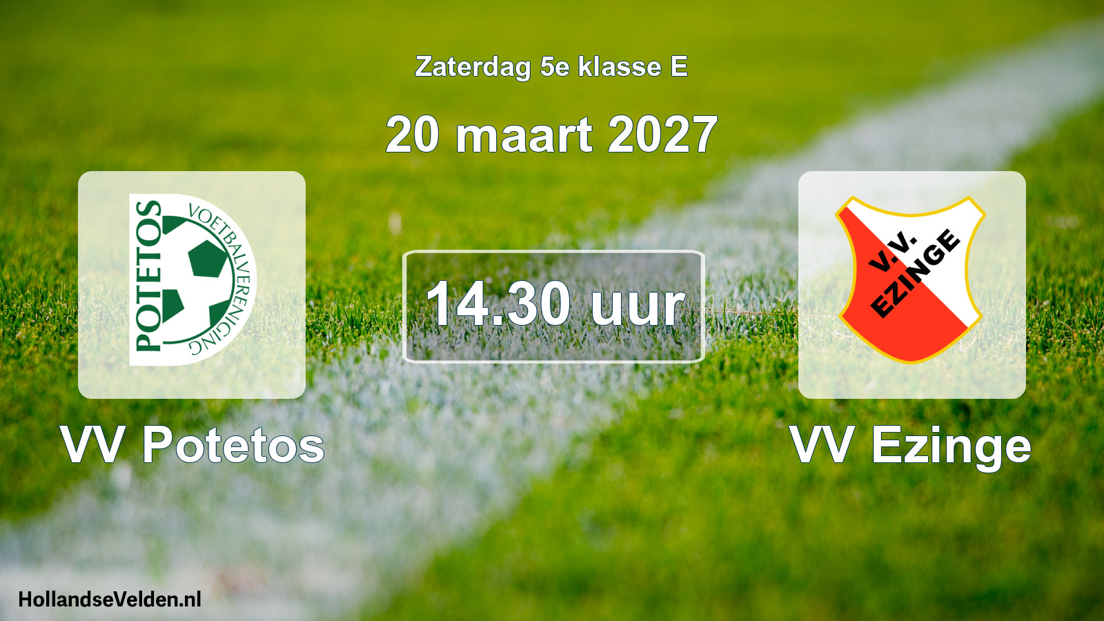 Geplande wedstrijd: VV Potetos - VV Ezinge (20 maart 2027)