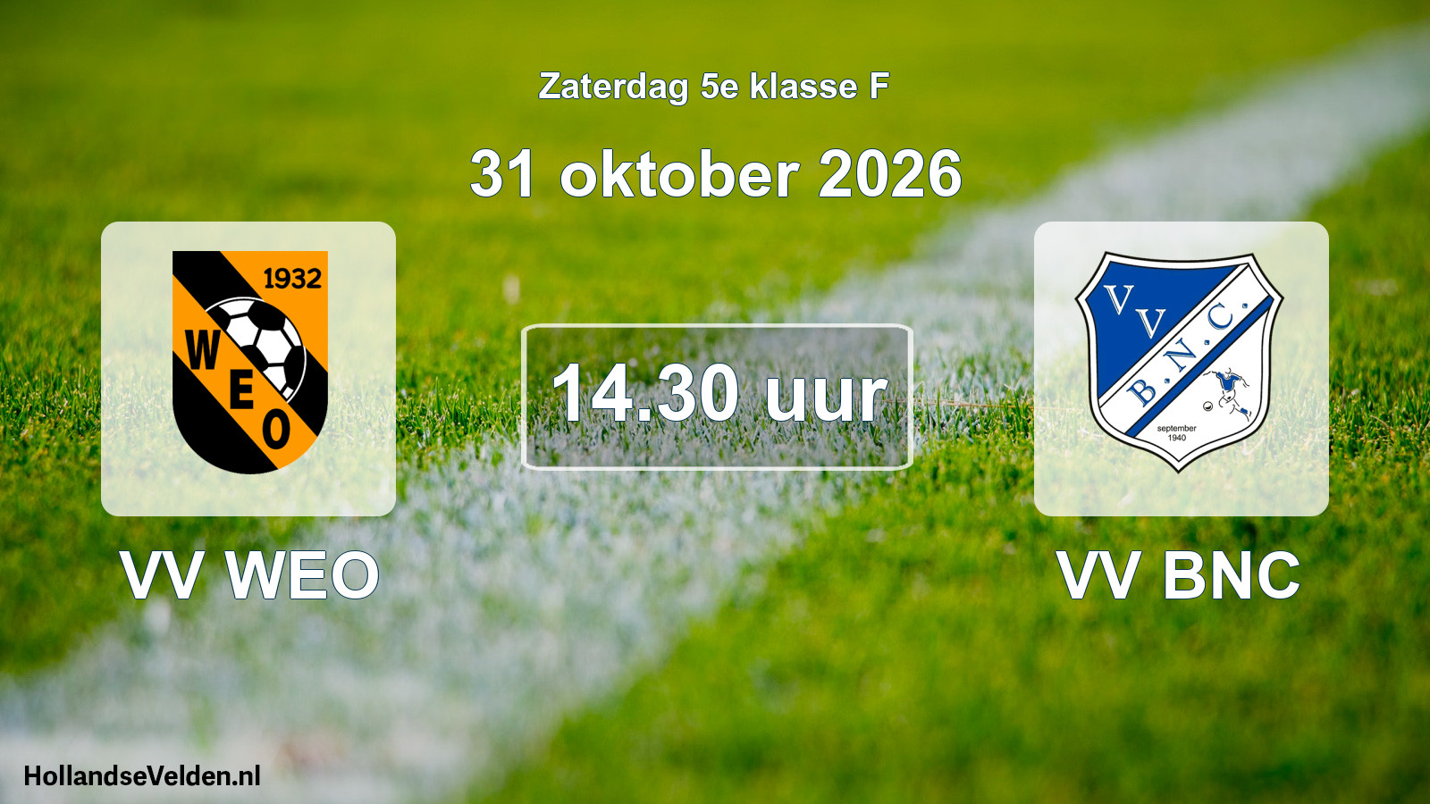 Geplande wedstrijd: VV WEO - VV BNC (31 oktober 2026)