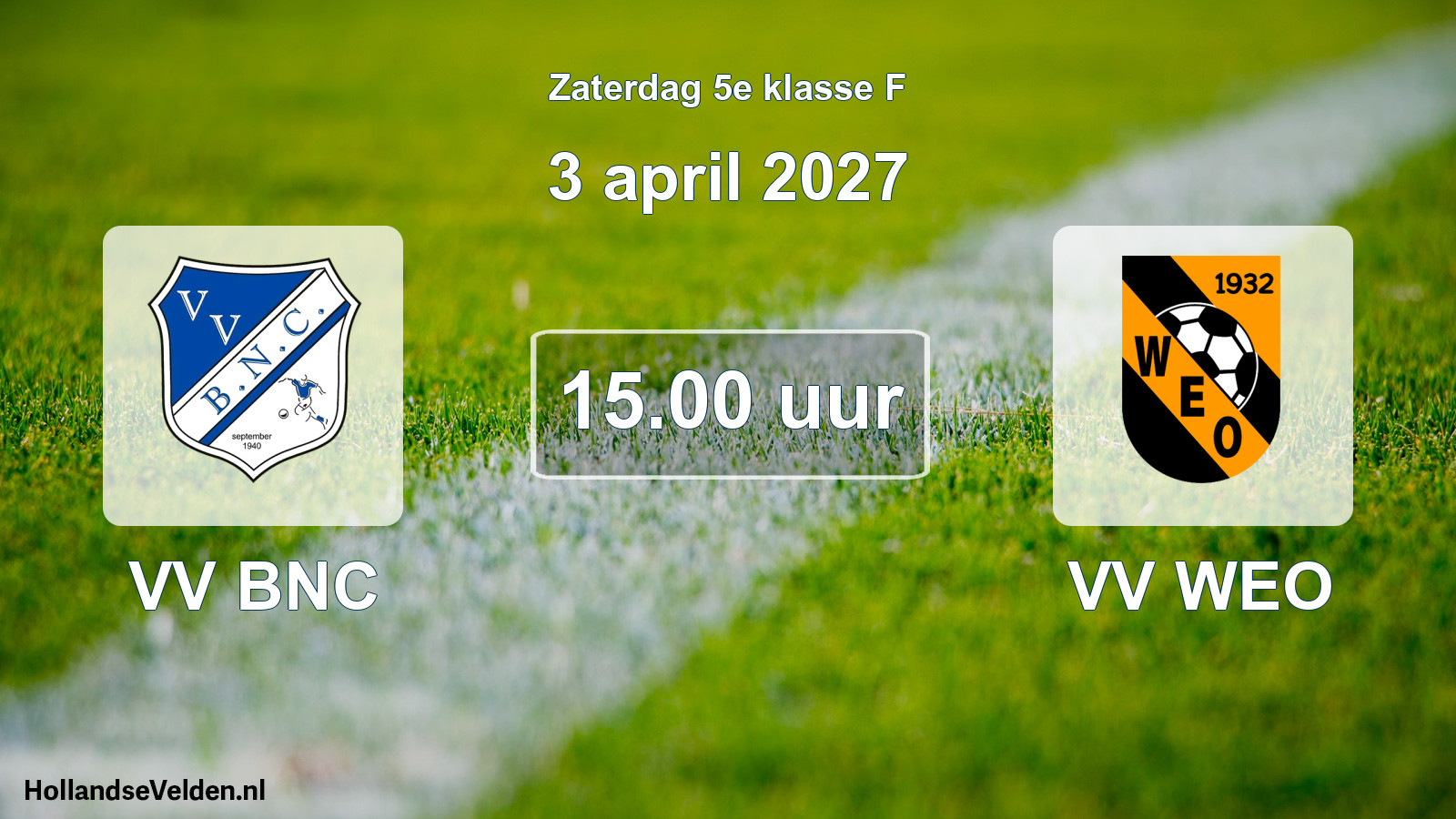 Geplande wedstrijd: VV BNC - VV WEO (3 april 2027)