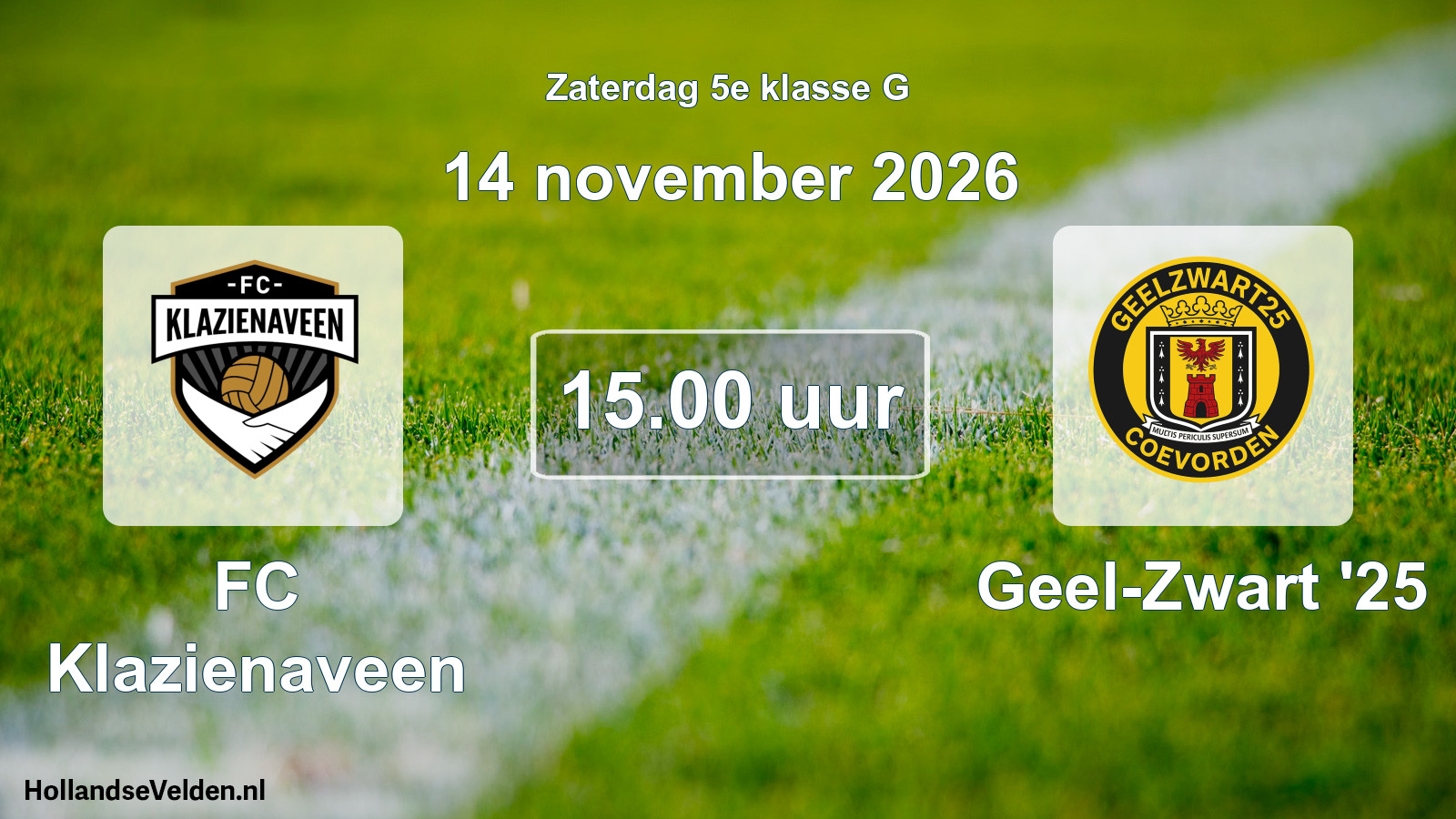 Geplande wedstrijd: FC Klazienaveen - Geel-Zwart '25 (14 november 2026)
