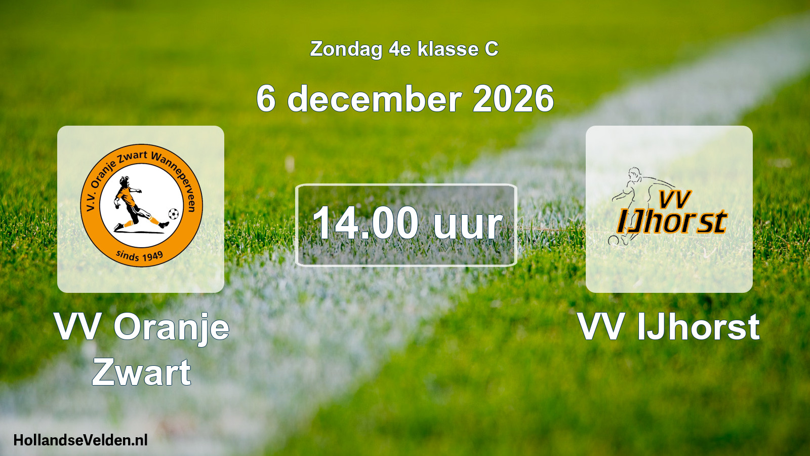 Geplande wedstrijd: VV Oranje Zwart - VV IJhorst (6 december 2026)