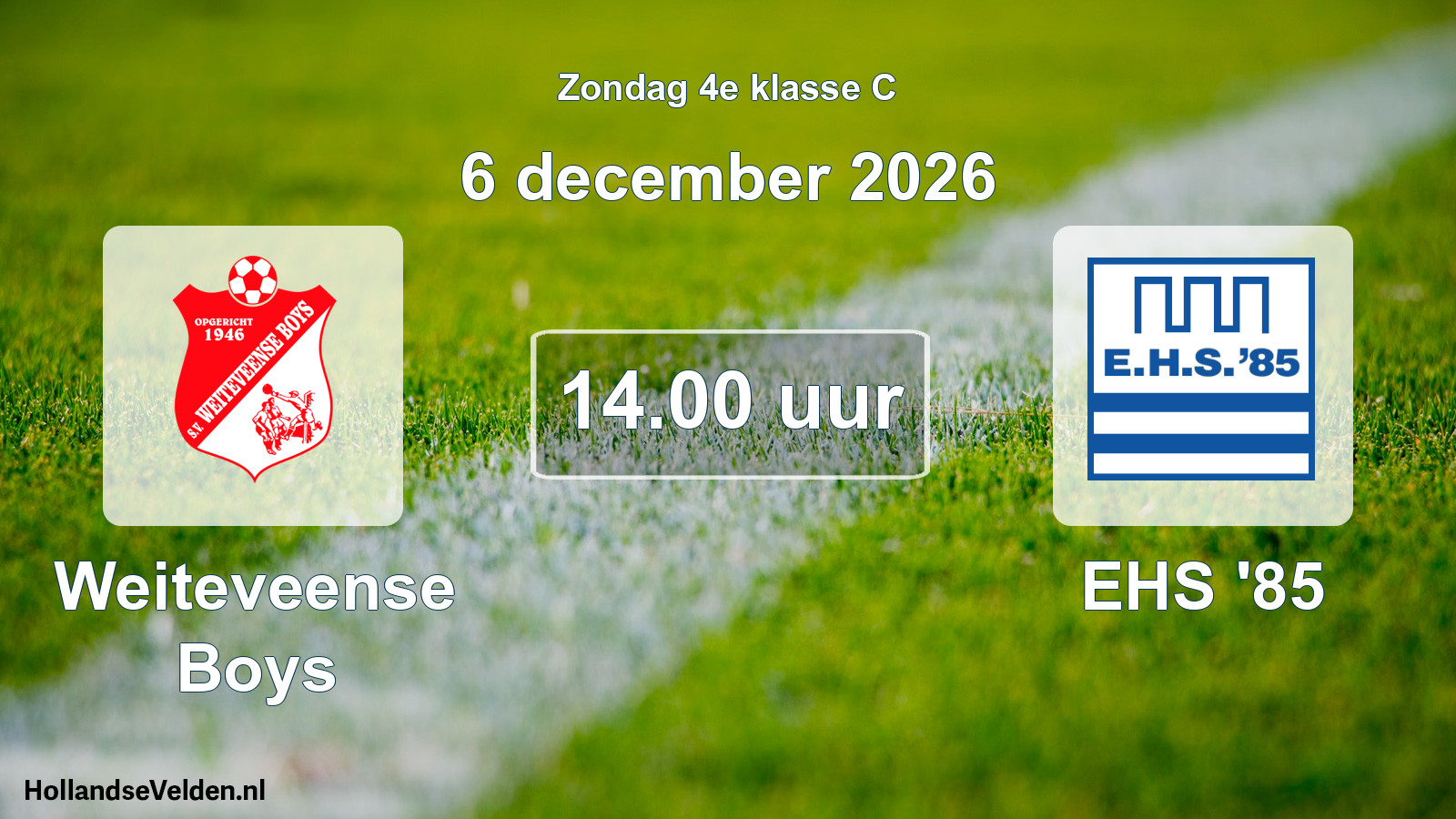 Scheduled Match: Weiteveense Boys - EHS '85 (6 December 2026)