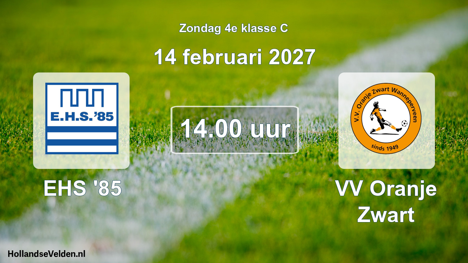 Geplande wedstrijd: EHS '85 - VV Oranje Zwart (14 februari 2027)
