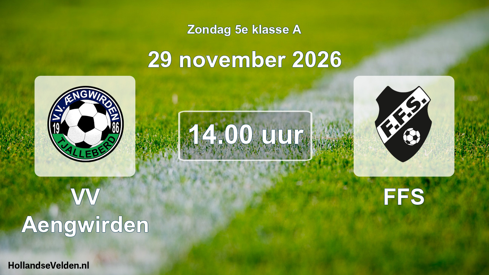 Geplande wedstrijd: VV Aengwirden - FFS (29 november 2026)