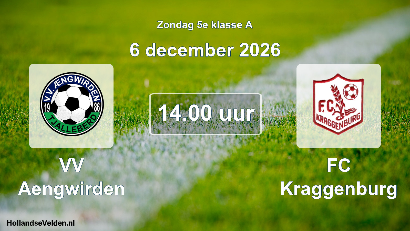 Geplande wedstrijd: VV Aengwirden - FC Kraggenburg (6 december 2026)