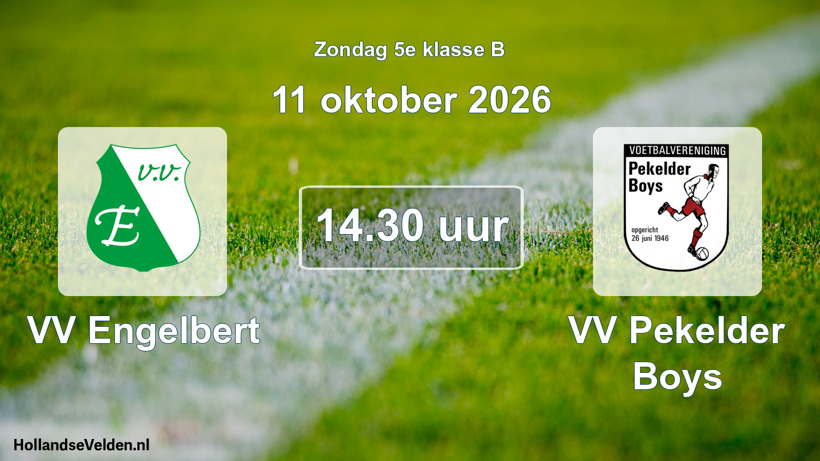 Geplande wedstrijd: VV Engelbert - VV Pekelder Boys (11 oktober 2026)