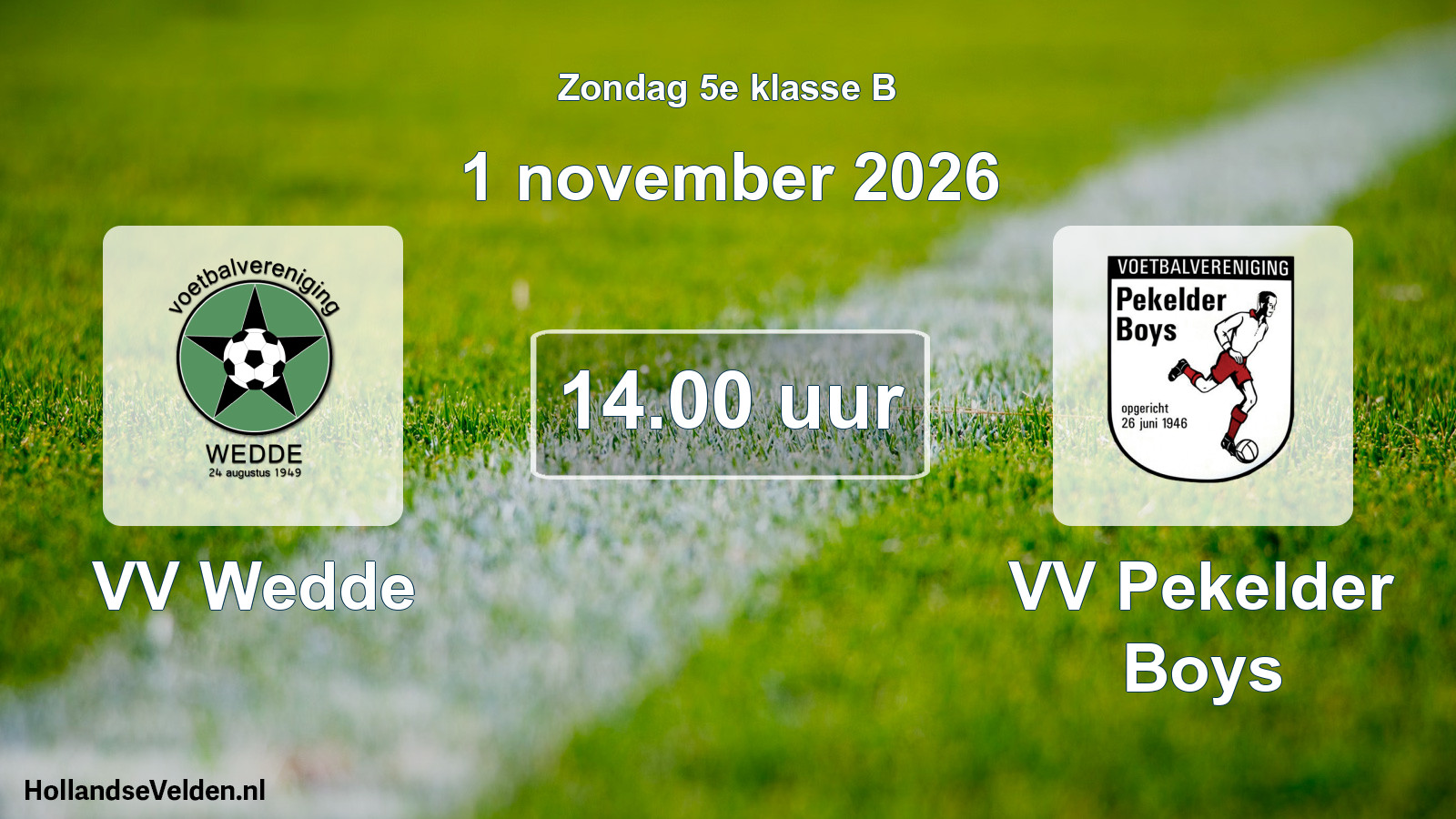 Geplande wedstrijd: VV Wedde - VV Pekelder Boys (1 november 2026)