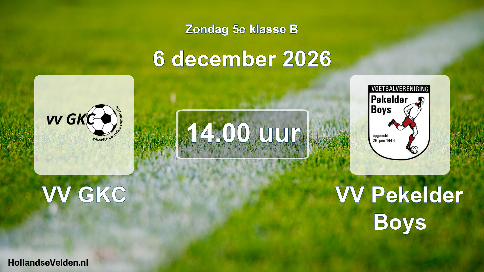 Geplande wedstrijd: VV GKC - VV Pekelder Boys (6 december 2026)