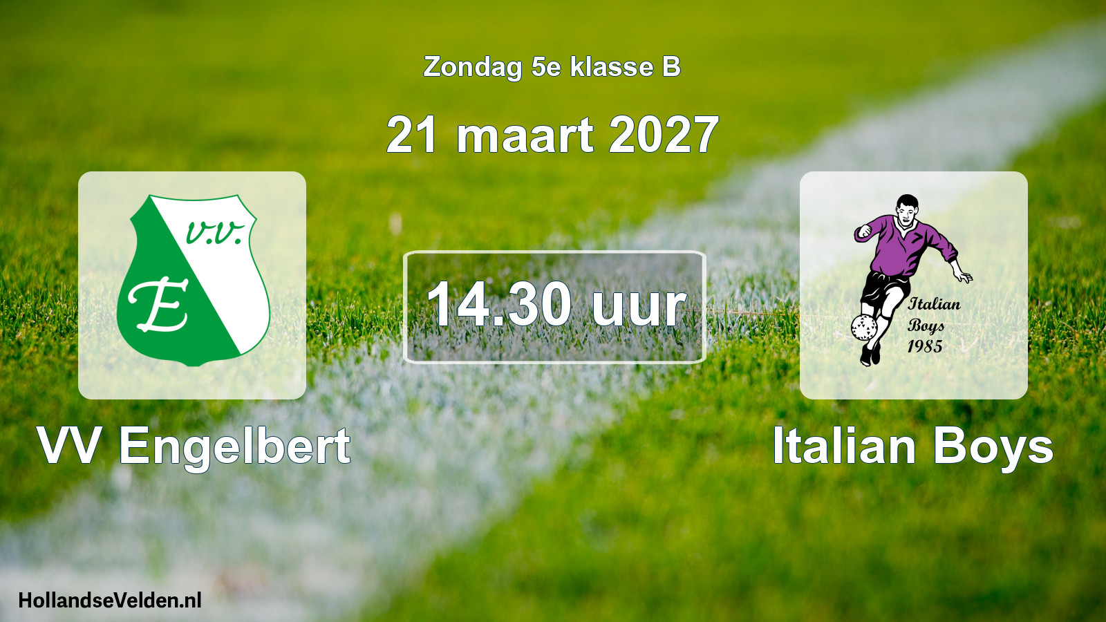 Geplande wedstrijd: VV Engelbert - Italian Boys (21 maart 2027)