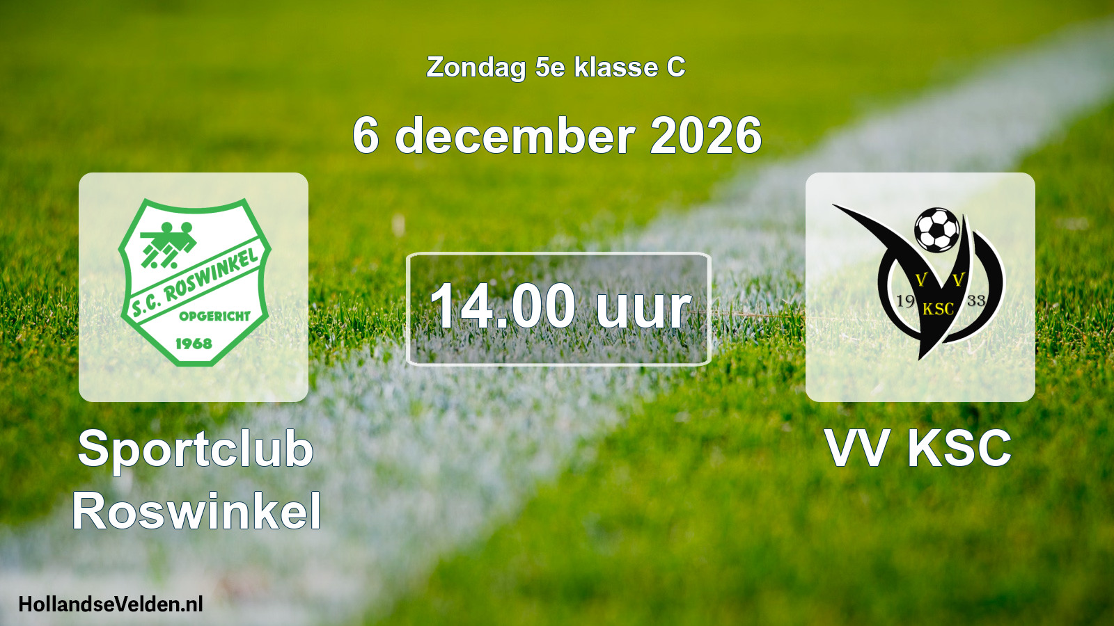 Geplande wedstrijd: Sportclub Roswinkel - VV KSC (6 december 2026)