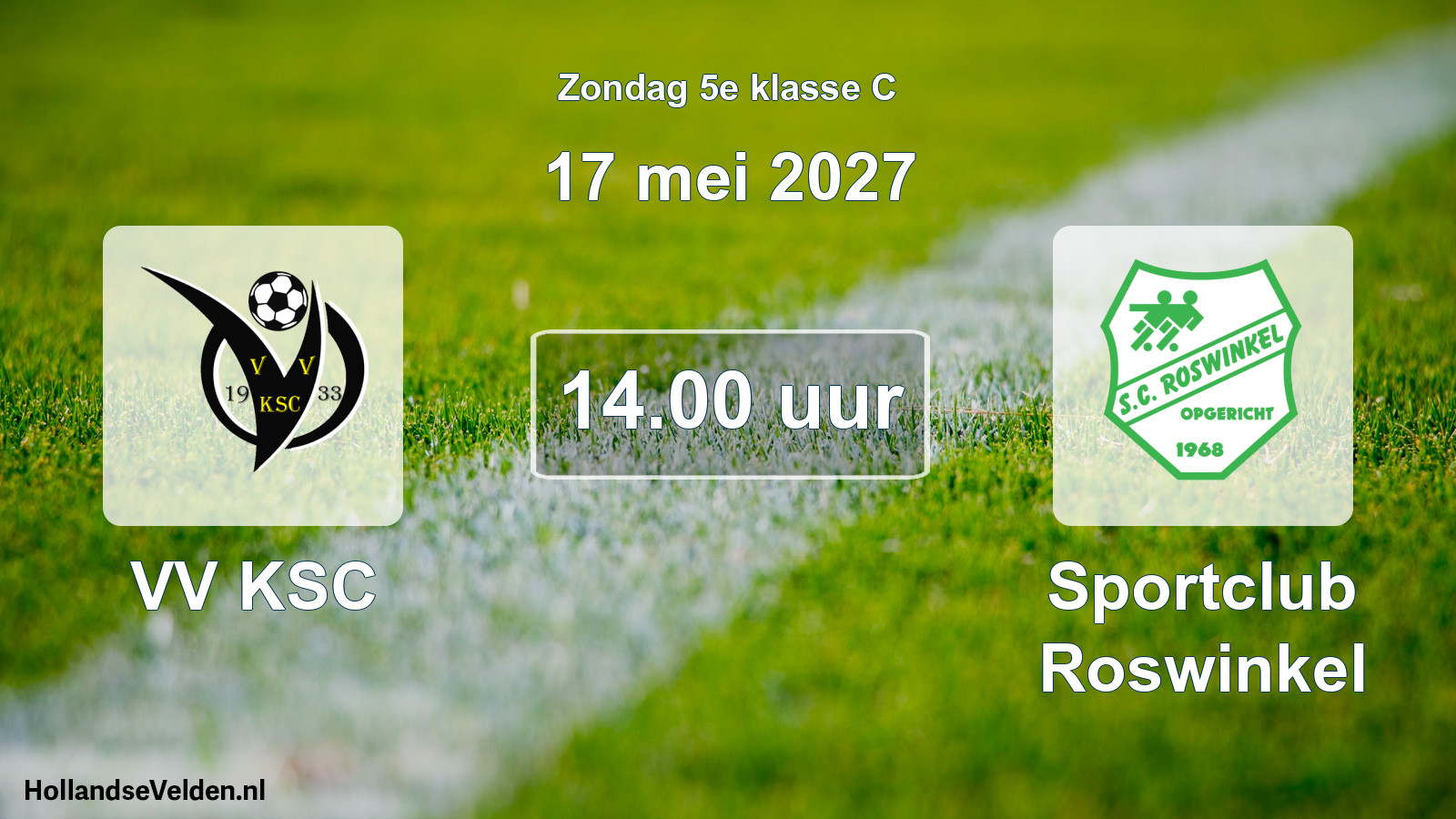 Geplande wedstrijd: VV KSC - Sportclub Roswinkel (17 mei 2027)
