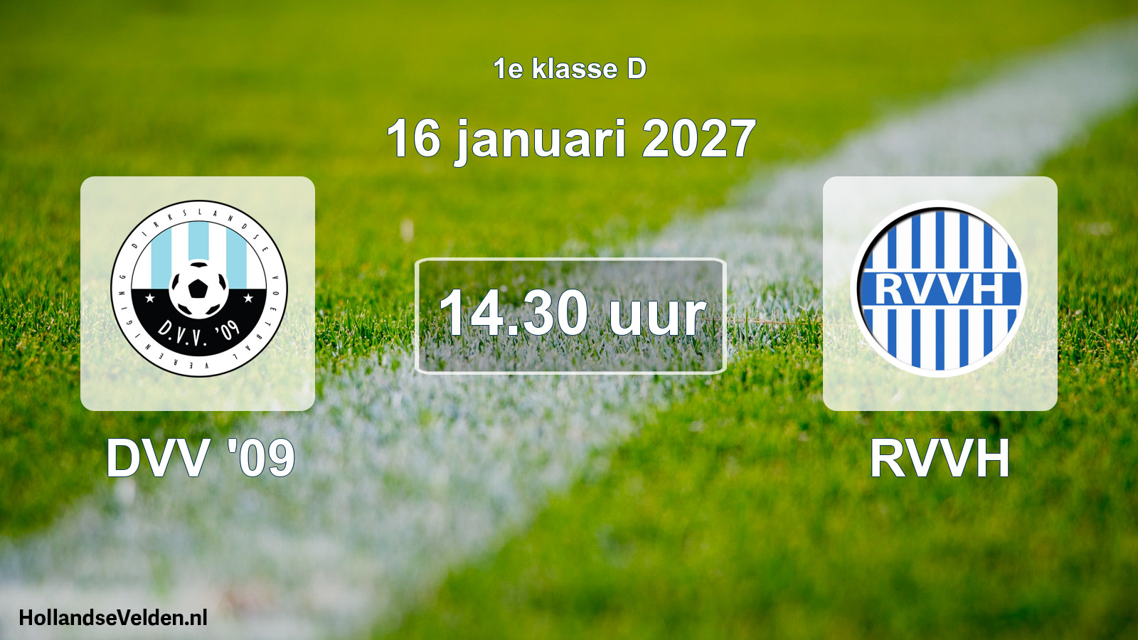 Geplande wedstrijd: DVV '09 - RVVH (16 januari 2027)