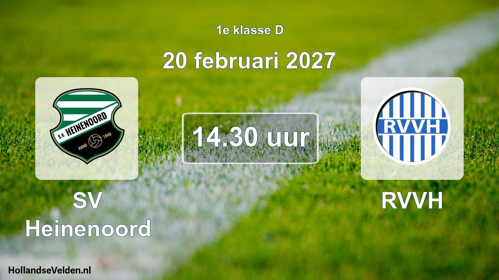 Geplande wedstrijd: SV Heinenoord - RVVH (20 februari 2027)