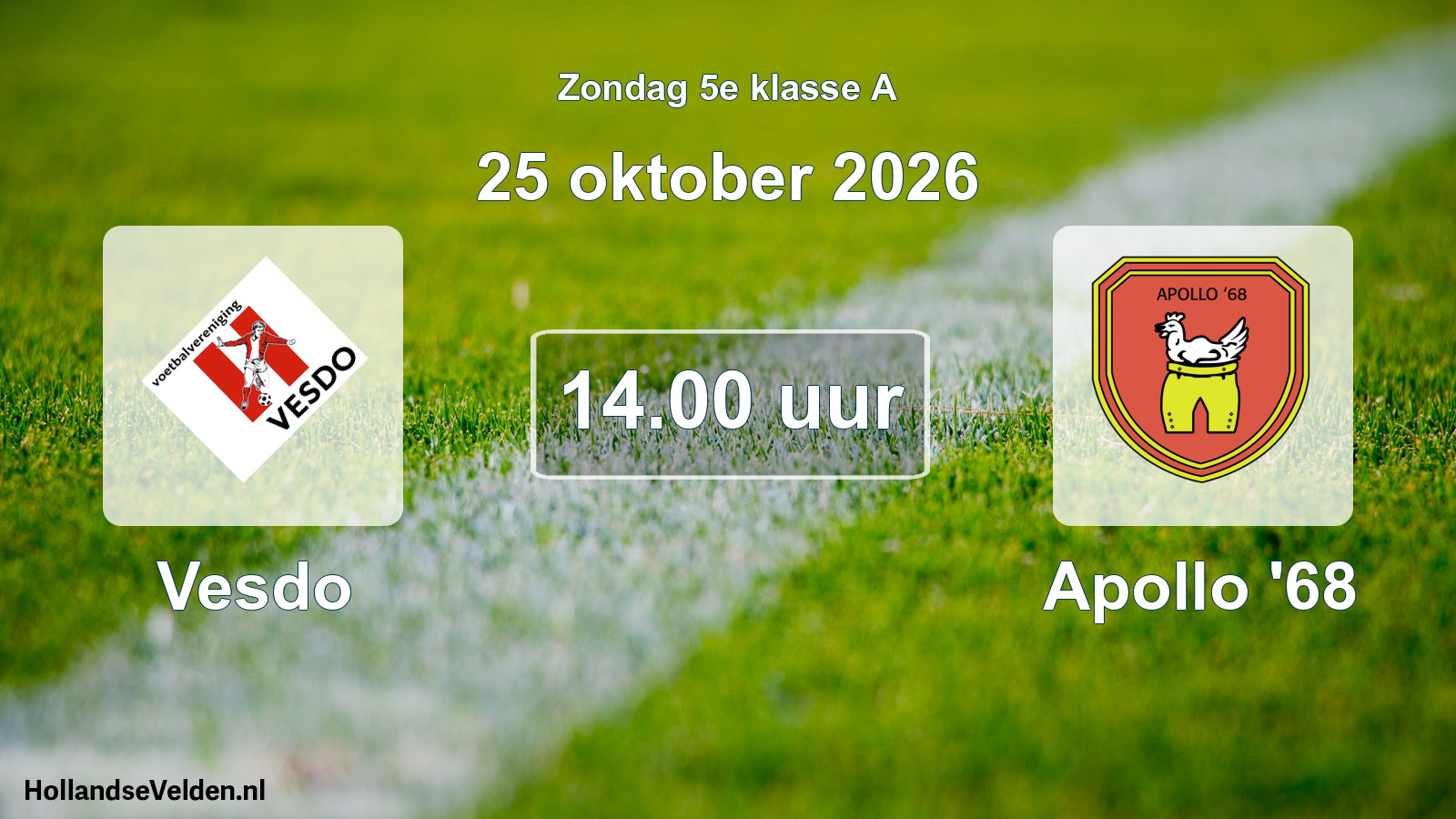 Geplande wedstrijd: Vesdo - Apollo '68 (25 oktober 2026)