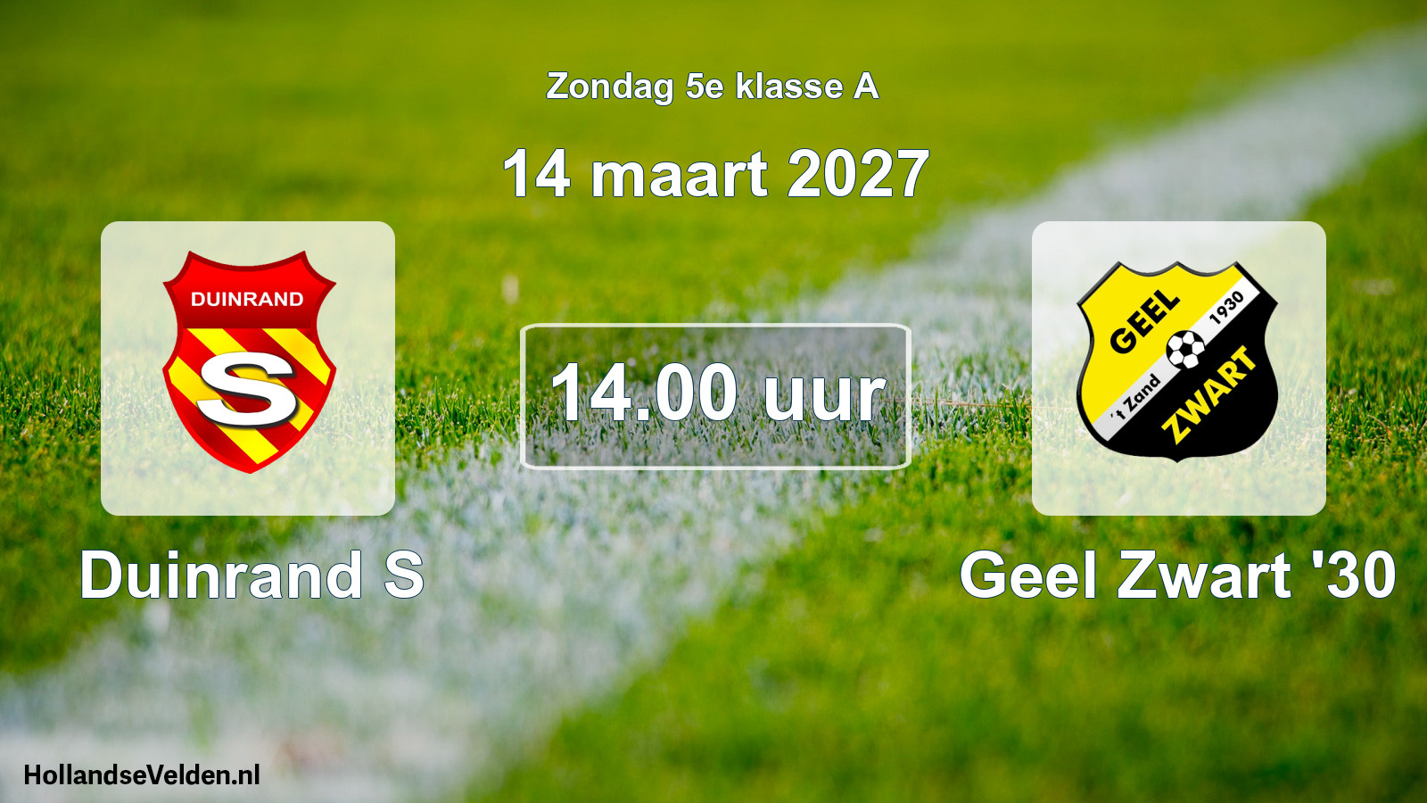 Geplande wedstrijd: Duinrand S - Geel Zwart '30 (14 maart 2027)