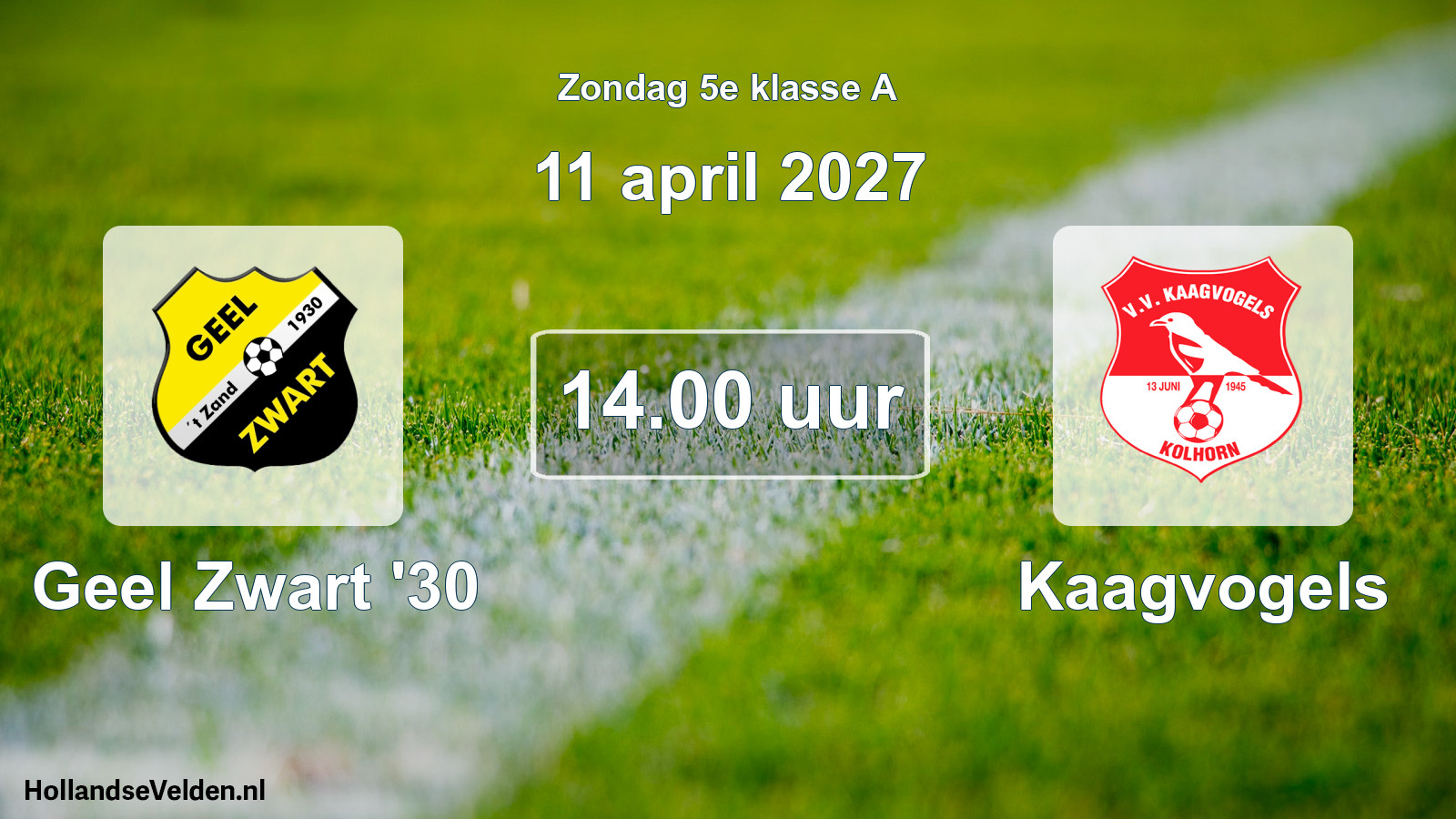 Geplande wedstrijd: Geel Zwart '30 - Kaagvogels (11 april 2027)