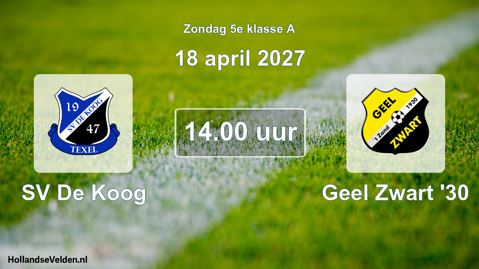 Scheduled Match: SV De Koog - Geel Zwart '30 (18 April 2027)