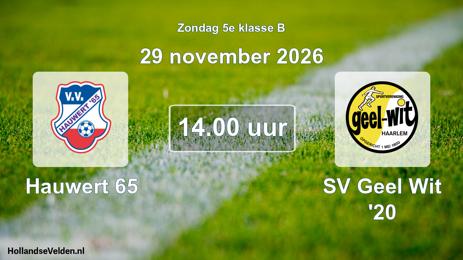 Scheduled Match: Hauwert 65 - SV Geel Wit '20 (29 November 2026)