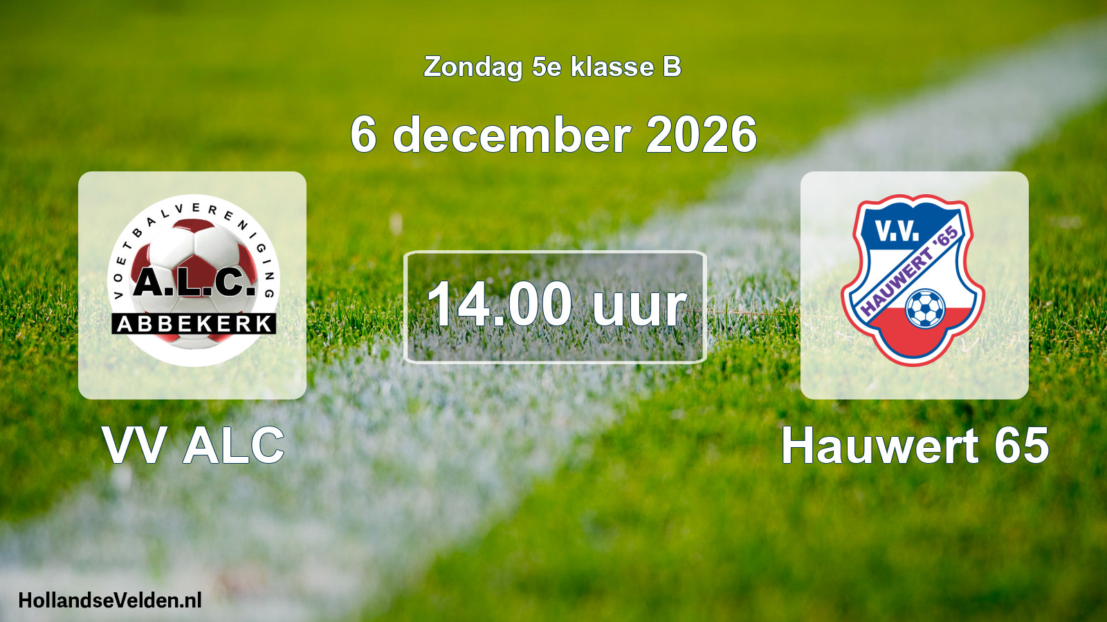 Geplande wedstrijd: VV ALC - Hauwert 65 (6 december 2026)