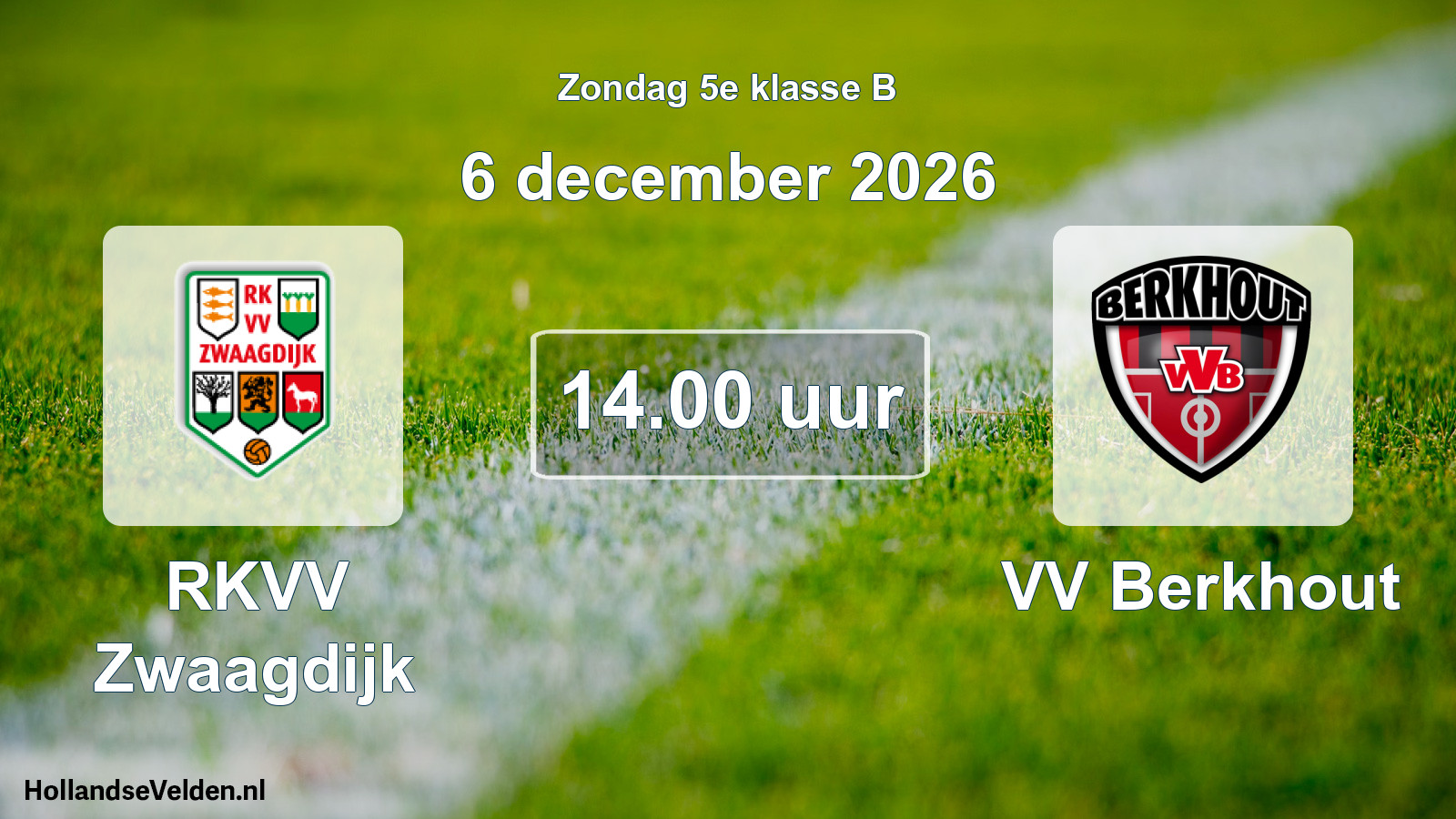 Geplande wedstrijd: RKVV Zwaagdijk - VV Berkhout (6 december 2026)