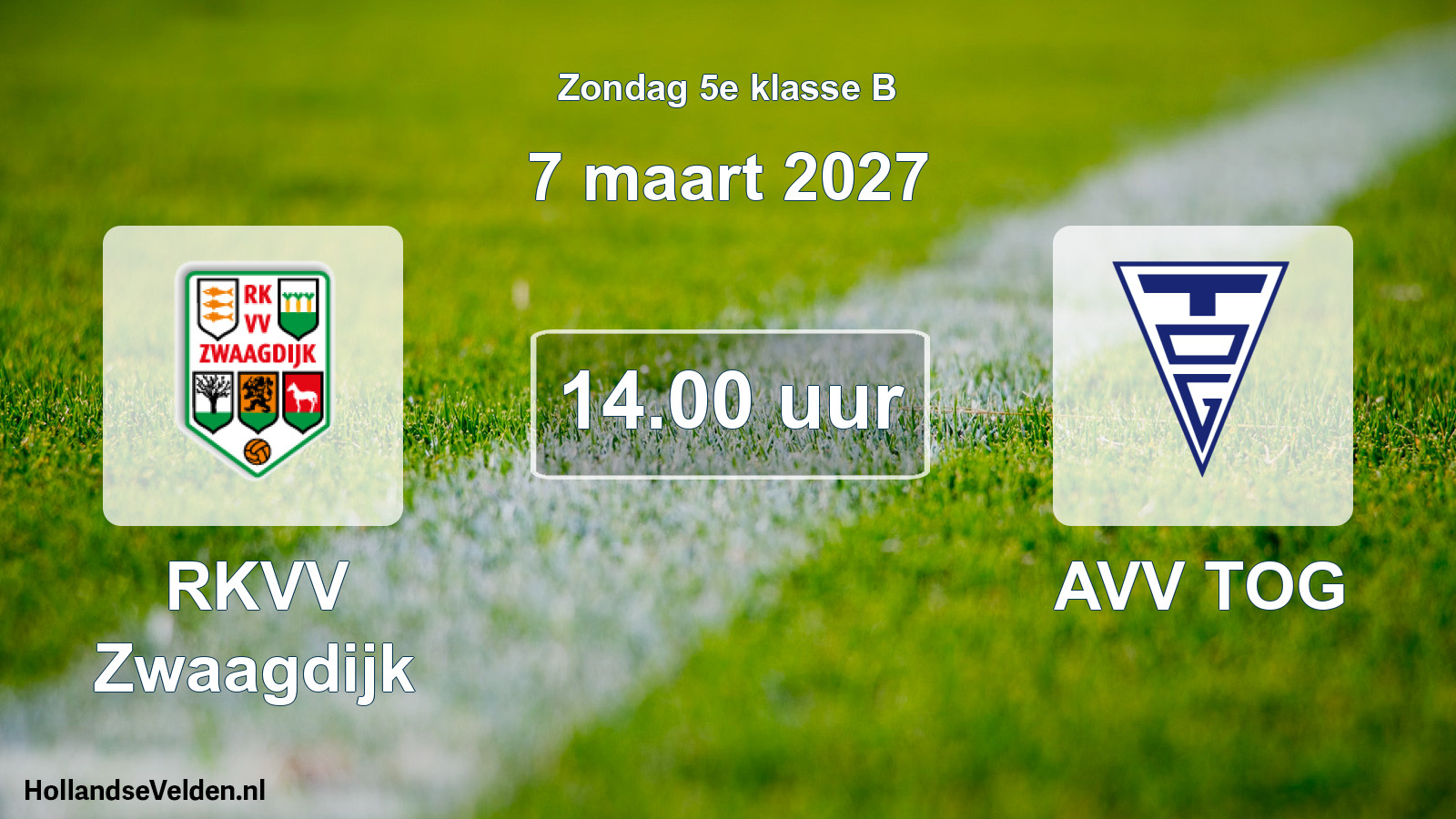 Scheduled Match: RKVV Zwaagdijk - AVV TOG (7 March 2027)