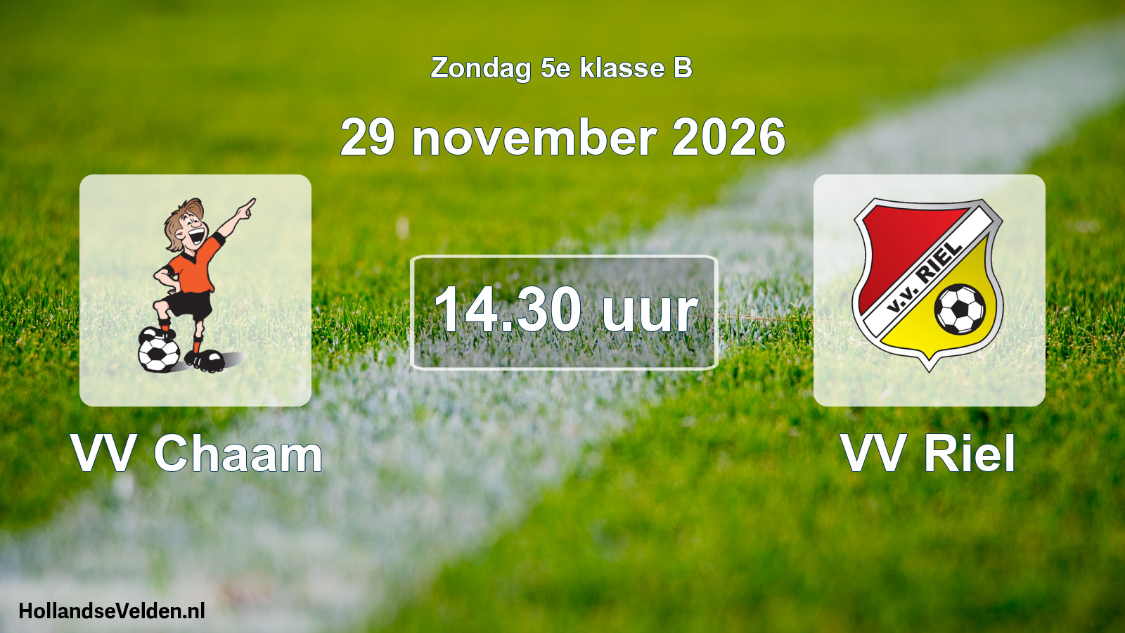 Geplande wedstrijd: VV Chaam - VV Riel (29 november 2026)
