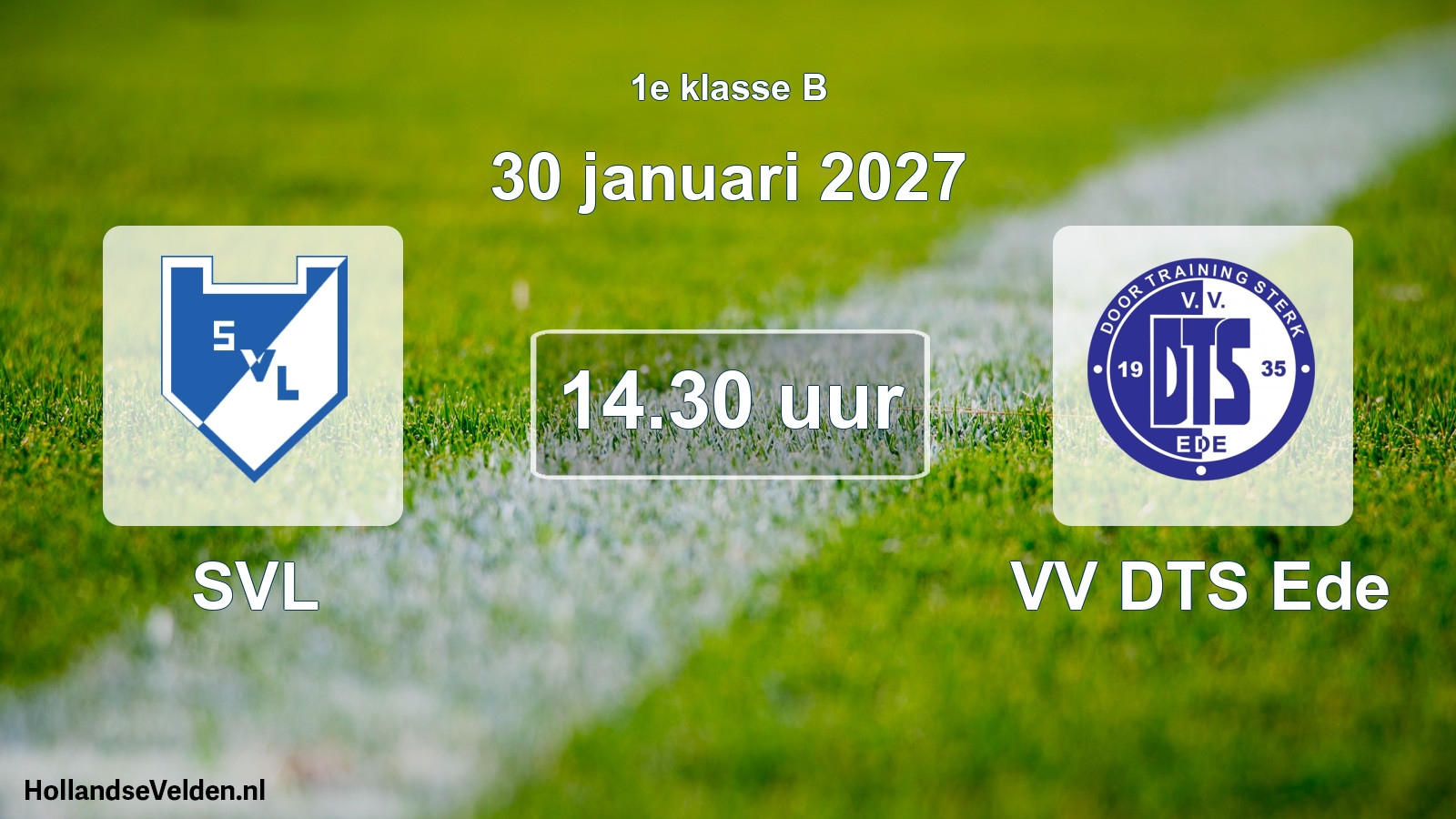 Geplande wedstrijd: SVL - VV DTS Ede (30 januari 2027)