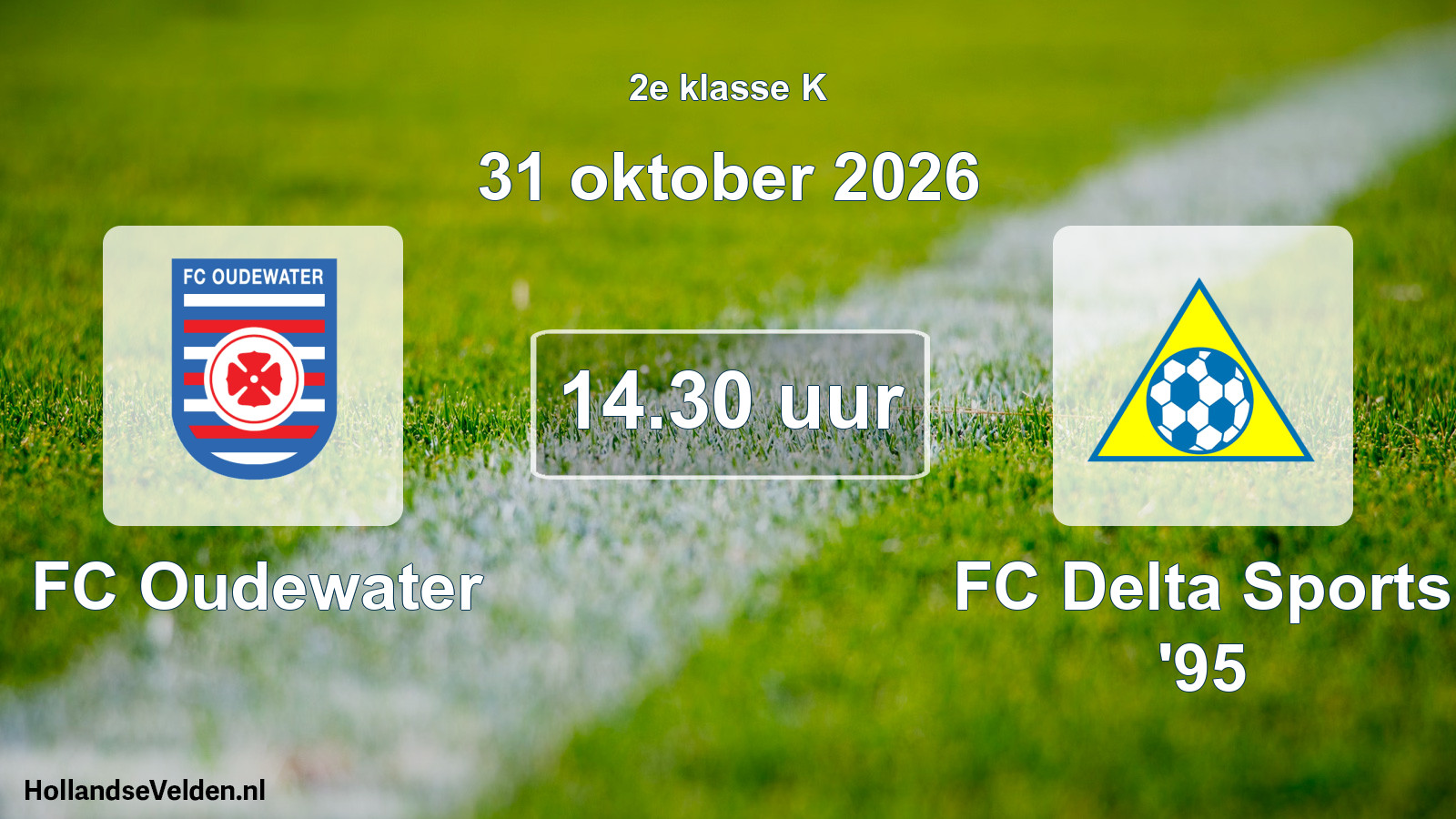 Geplande wedstrijd: FC Oudewater - FC Delta Sports '95 (31 oktober 2026)